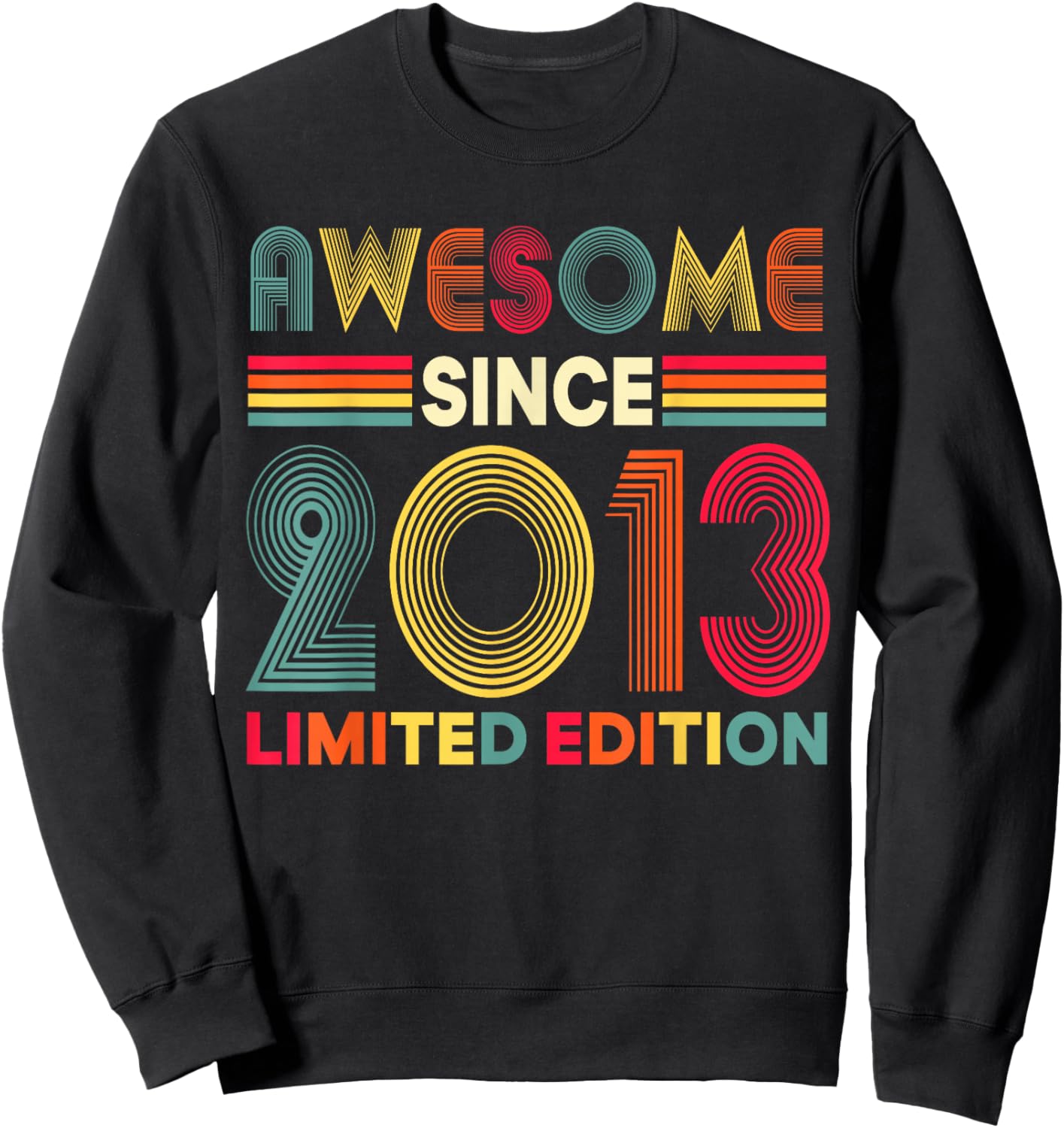 Awesome Since 2013 Limited Edition 13th Birthday Decorations Sweatshirt - Sweatshirt | Black