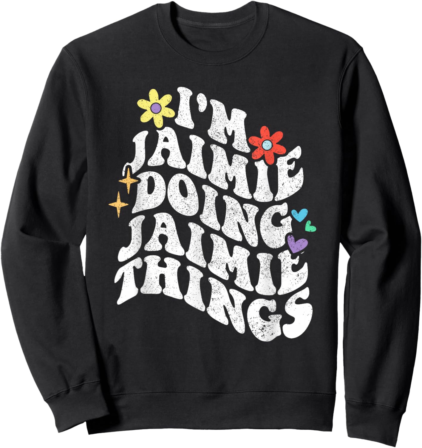 Retro Groovy Im Jaimie Doing Jaimie Things Funny Mother's Sweatshirt - Sweatshirt | Black
