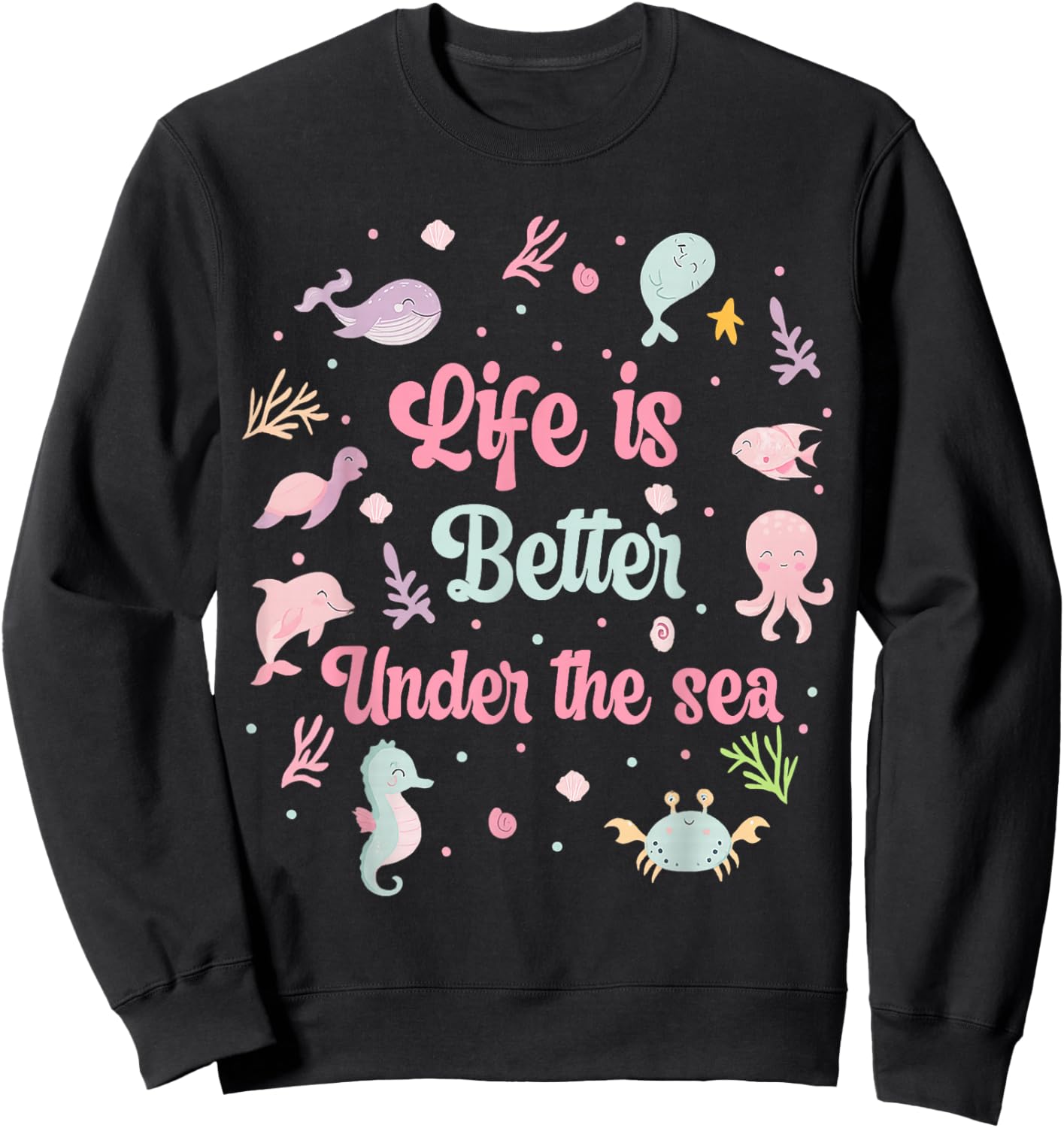 Cute Sea Animals Life is Better Under The Sea Kids Sweatshirt - Sweatshirt | Black