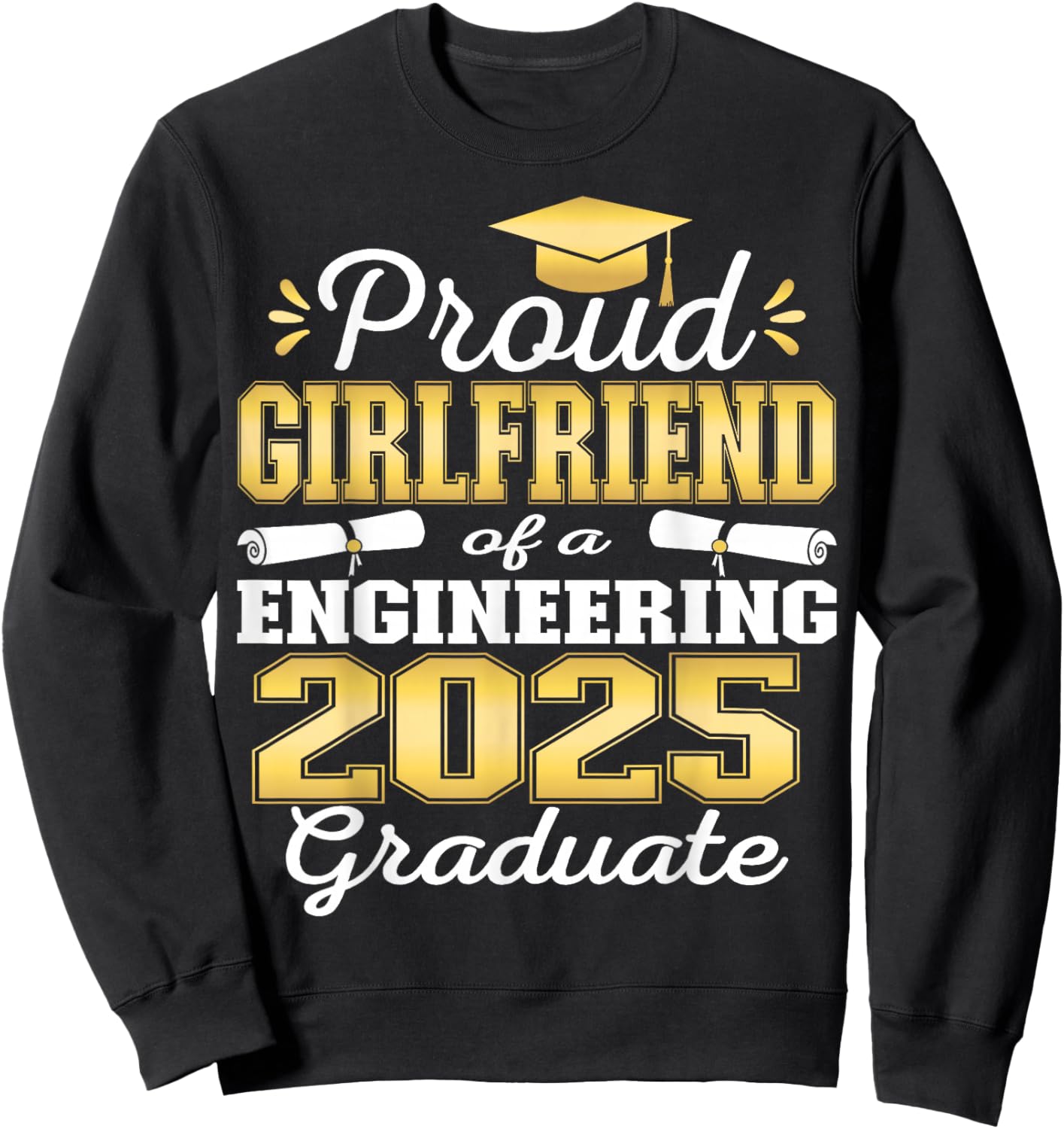 Super Proud Girlfriend of 2025 Engineering Graduate Family Sweatshirt - Sweatshirt | Black