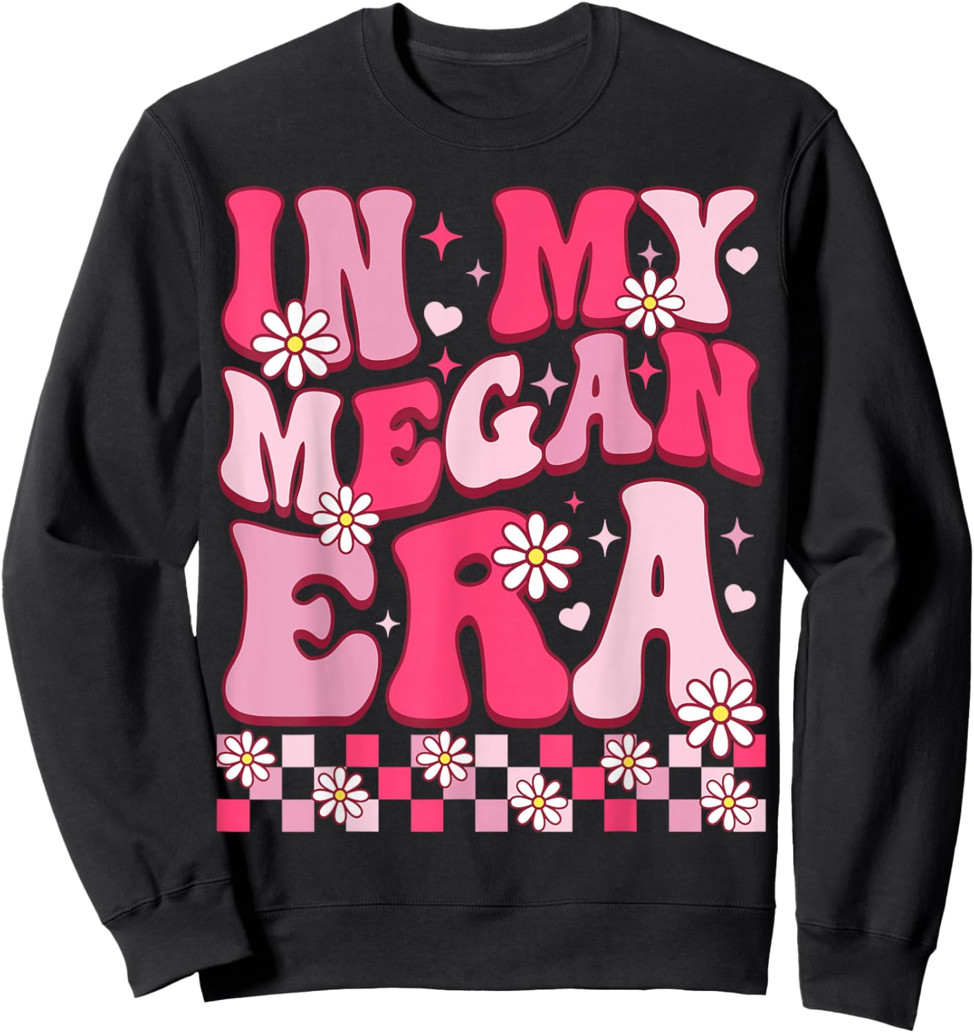 in My Megan Era Funny Birthday Name Women Girls Boys Sweatshirt - Sweatshirt | Black