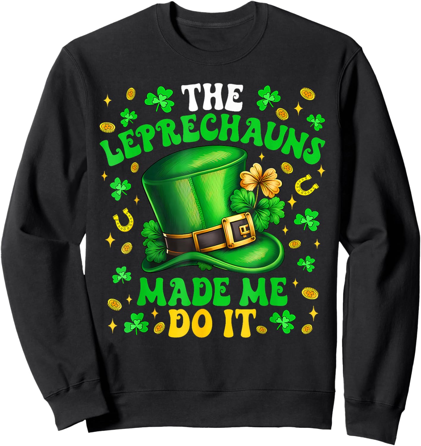 Shamrock Leprechauns Made Me Do It St Patricks Day Boys Men Sweatshirt - Sweatshirt | Black