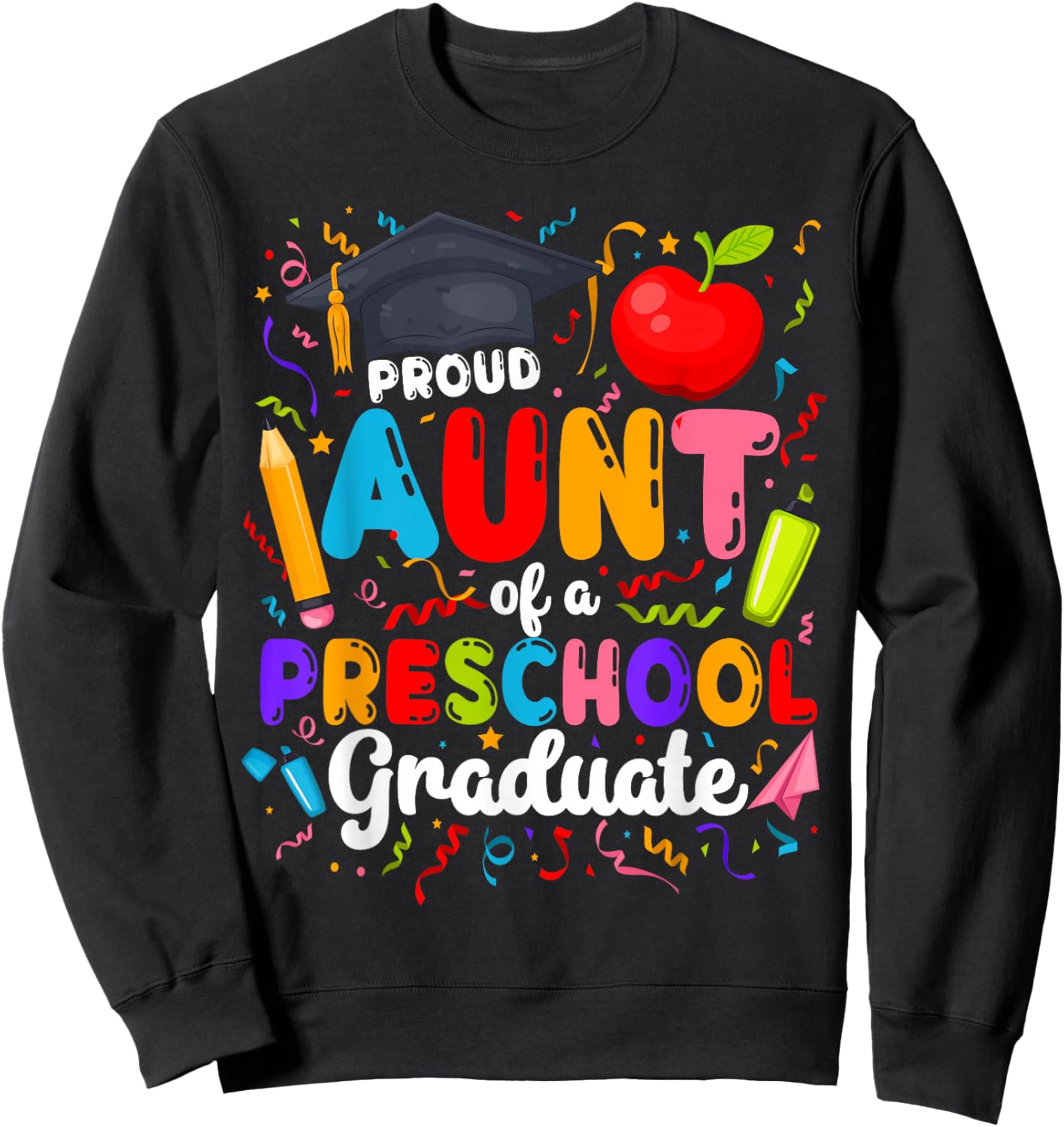 Proud Aunt of A Preschool Graduate Aunt Pre-K Grad Aunt Sweatshirt - Sweatshirt | Black