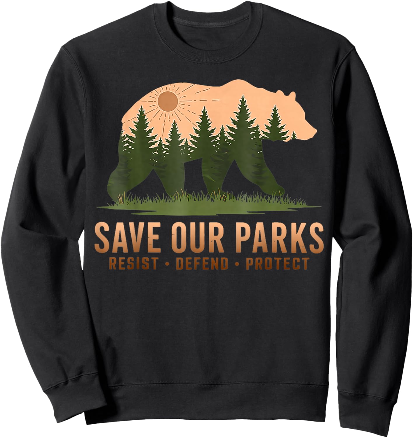 Save Our Parks Resist National Park Protect Bear Nature Sweatshirt - Sweatshirt | Black