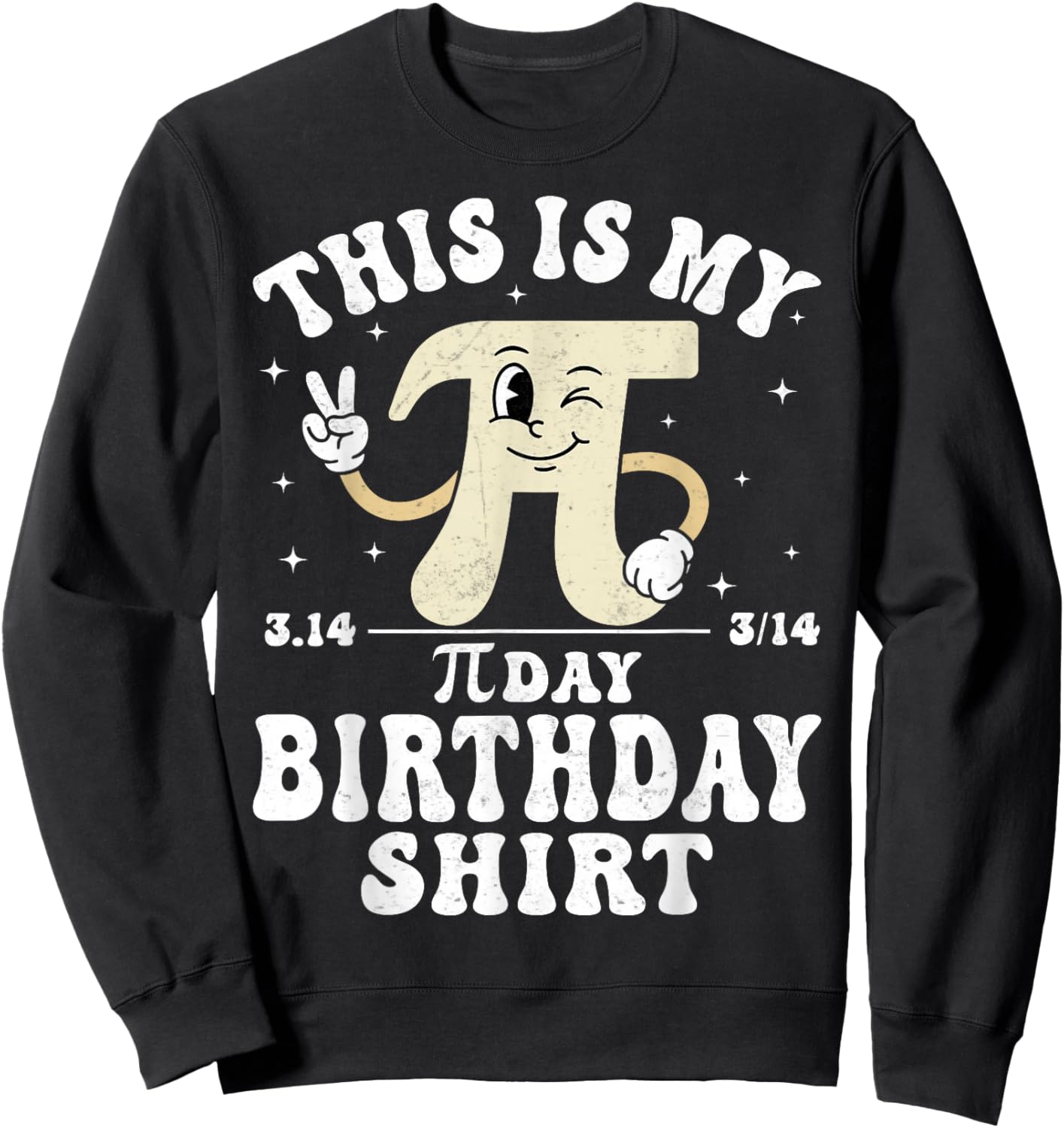 This is My Pi Day Birthday Shirt - Math Lover 3.14 Sweatshirt - Sweatshirt | Black