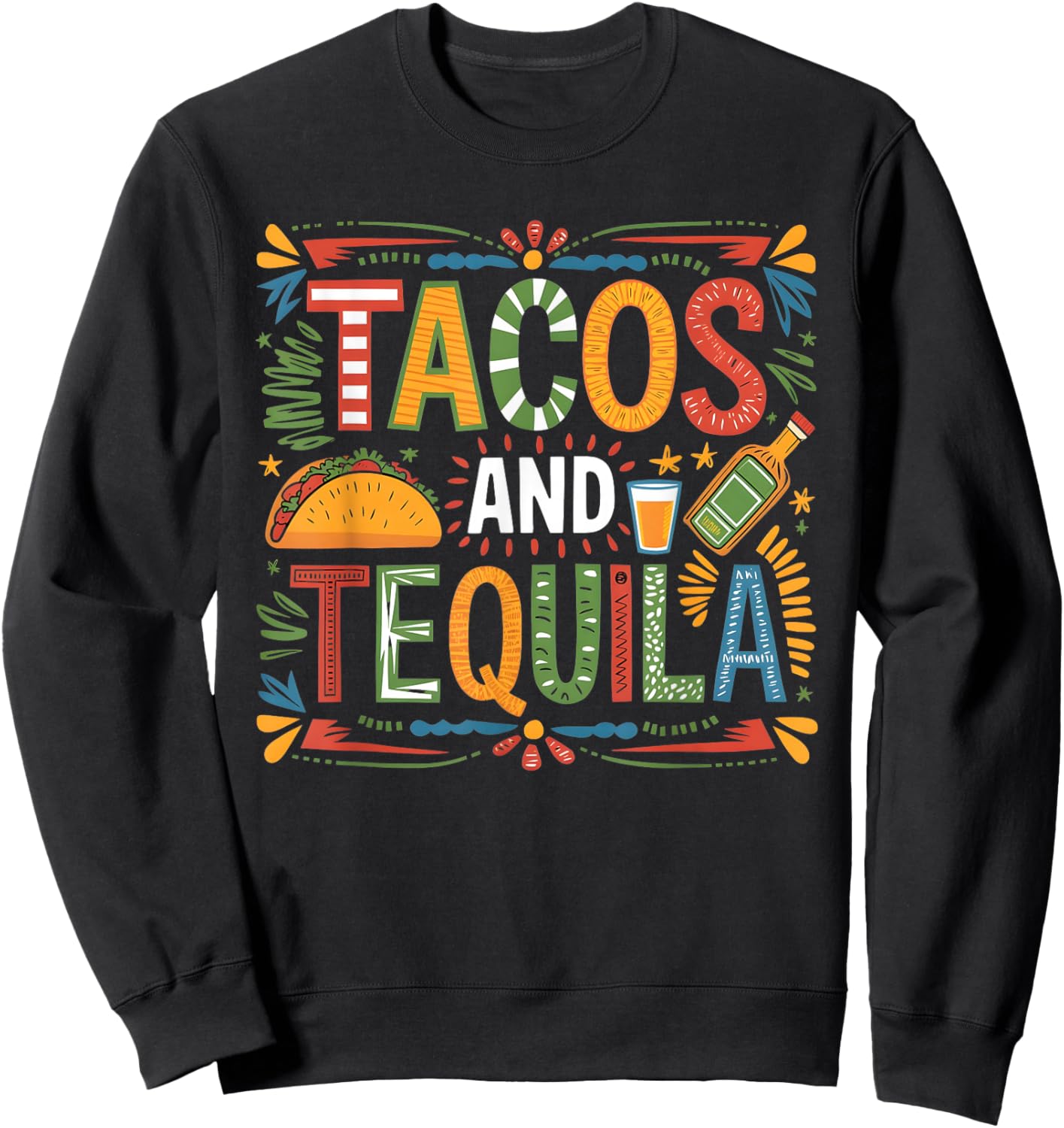 Tacos and Tequila Funny Drinking Taco Mexican Food Lover Sweatshirt - Sweatshirt | Black