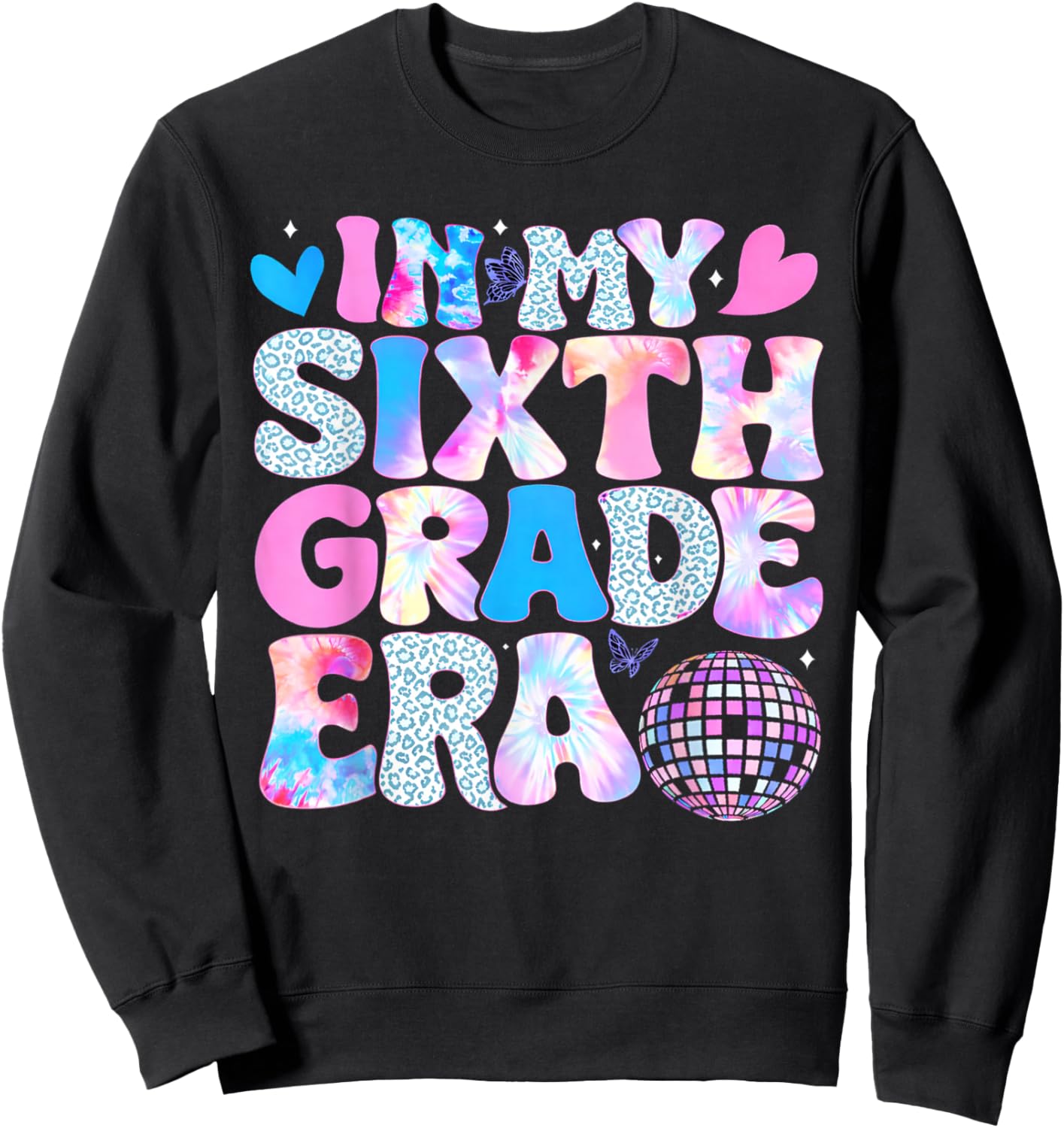 in My Sixth Grade Era Cool 6th Grade Tie Dye Back to School Sweatshirt - Sweatshirt | Black