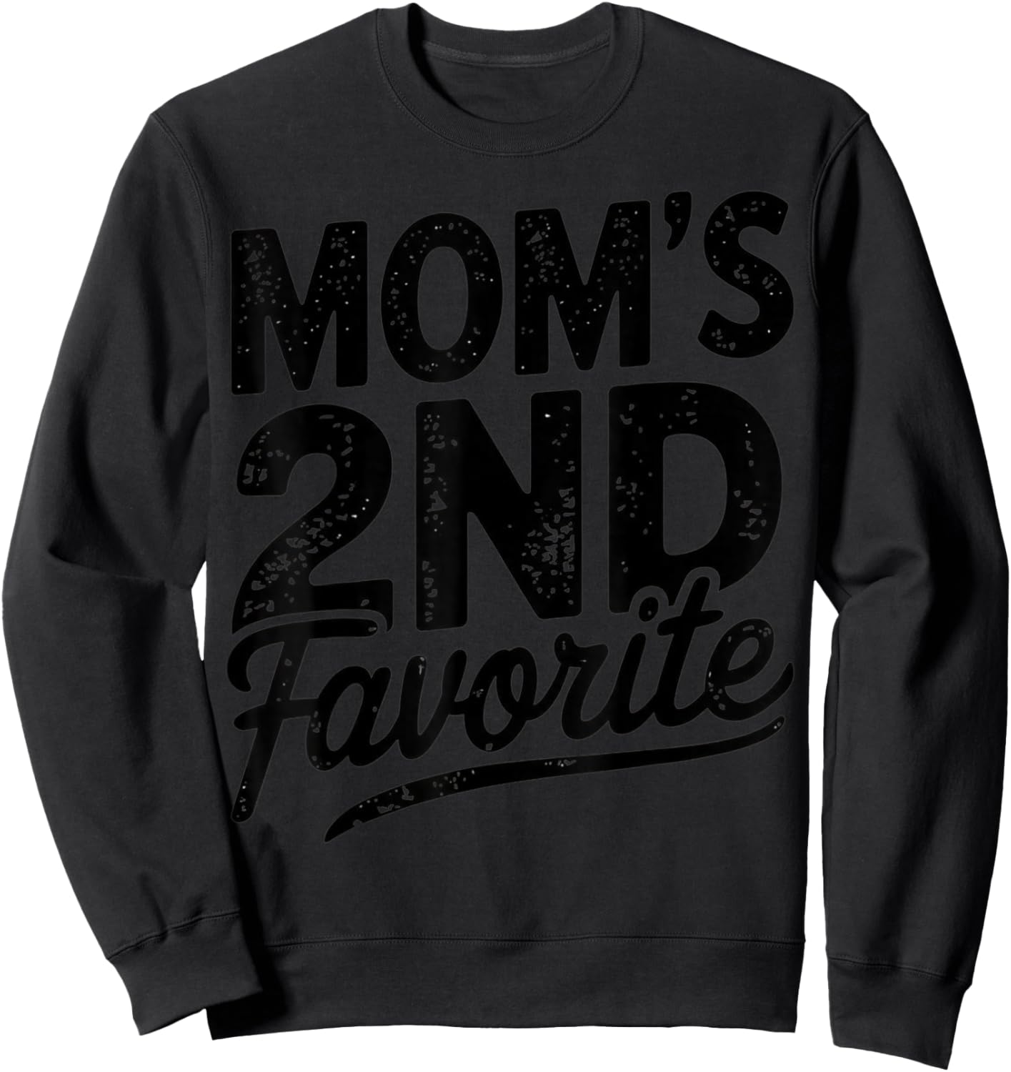 Moms Second Favorite Moms 2nd Favorite Sweatshirt - Sweatshirt | Black