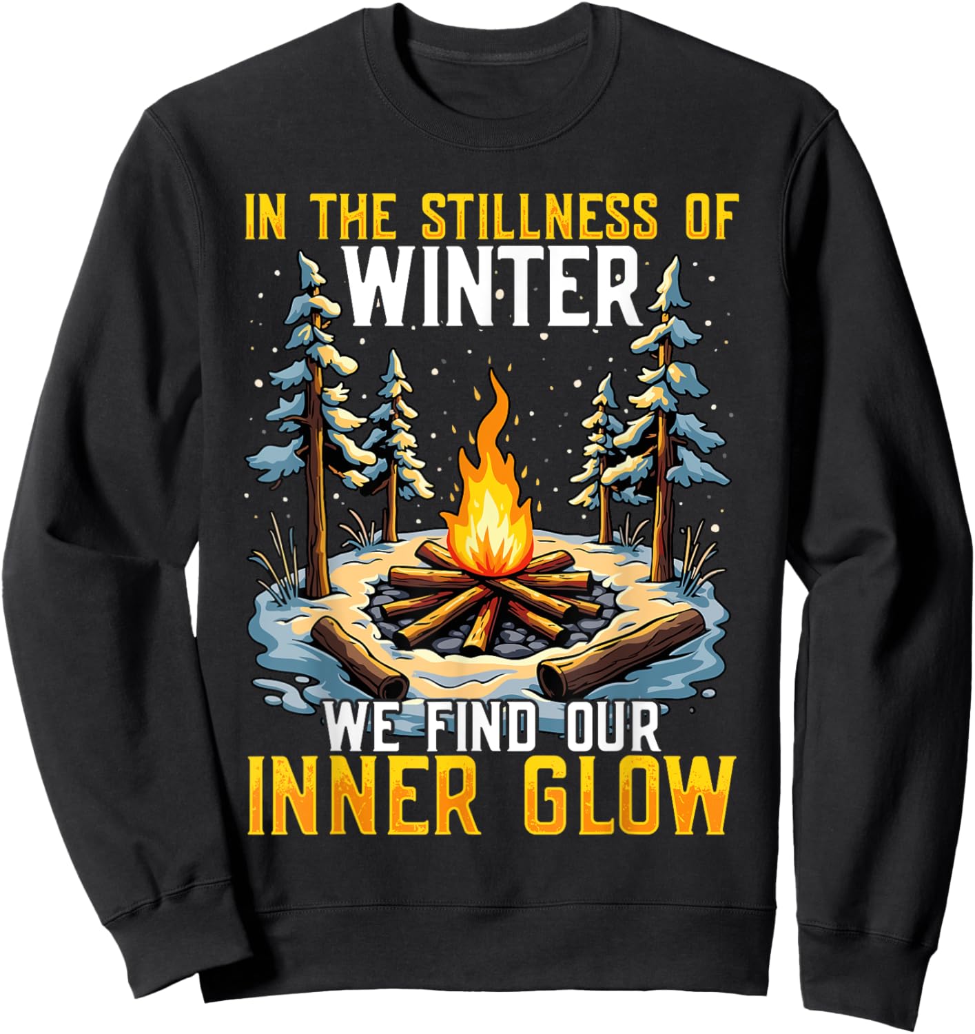 In the Stillness of Winter We Find Our Inner Glow Sweatshirt - Sweatshirt | Black