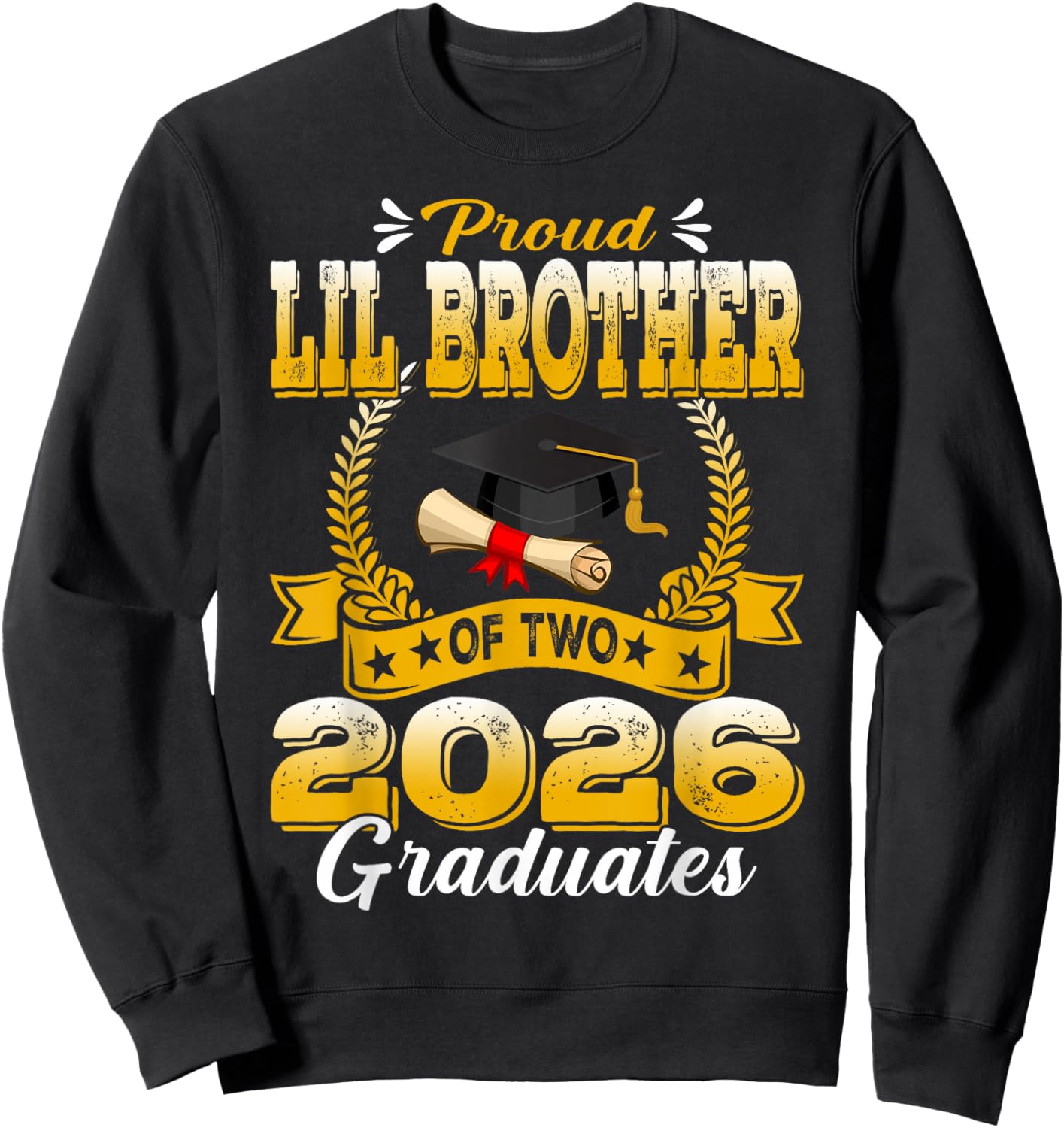 Proud Lil Brother of Two 2026 Graduates Sweatshirt - Sweatshirt | Black