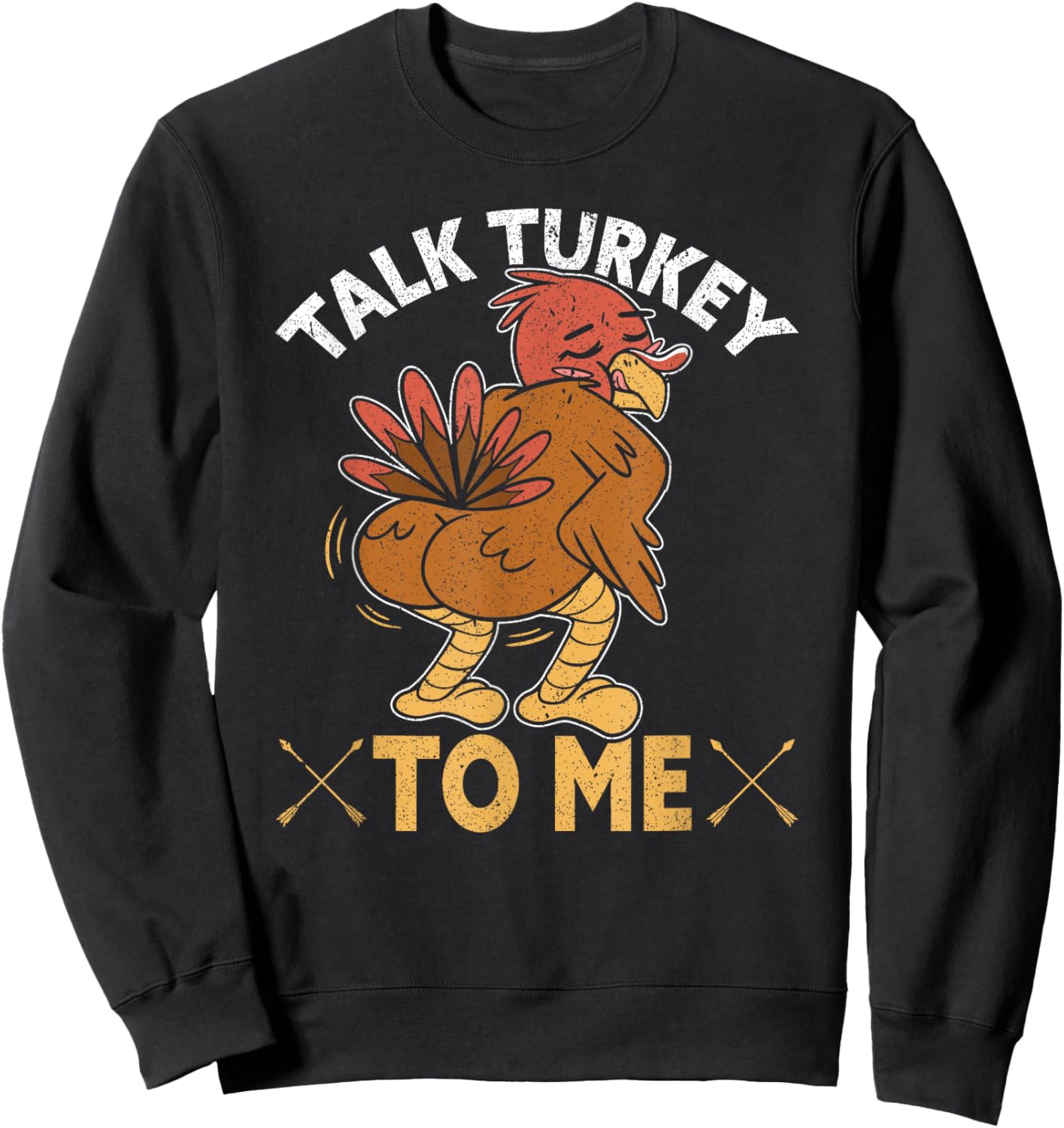 Talk Turkey To Me Funny Turkey Hunting Sweatshirt - Sweatshirt | Black