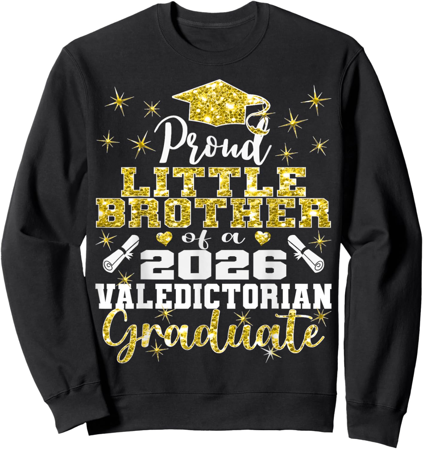 Proud Little Brother of 2026 Valedictorian Graduate 26 Sweatshirt - Sweatshirt | Black