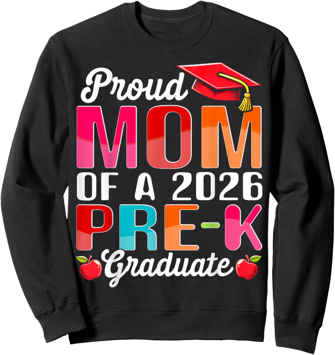 Proud Mom of 2026 Pre-K Graduate Mothers Day Graduation Sweatshirt - Sweatshirt | Black
