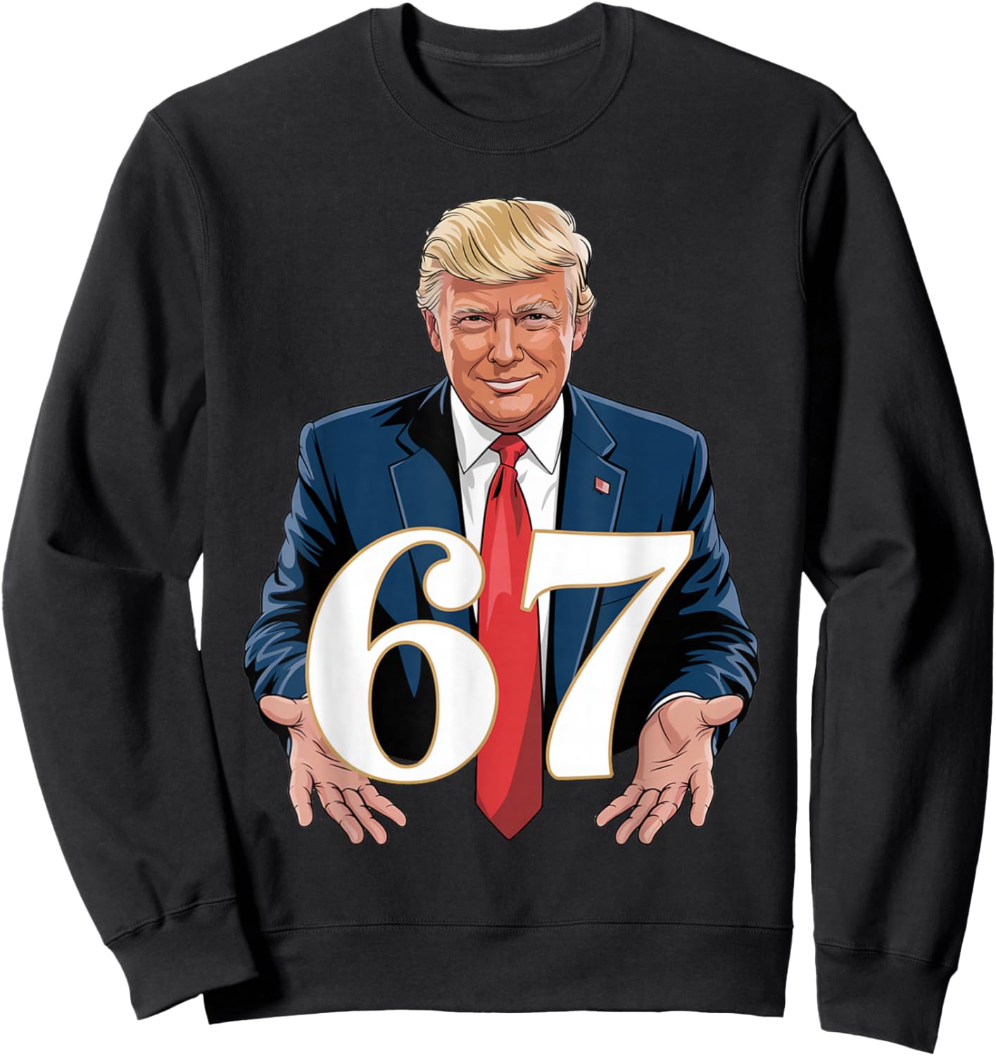 67 Meme Funny Trump 67 Hands Meme Slang 6 7 Hands Sweatshirt - Sweatshirt | Black