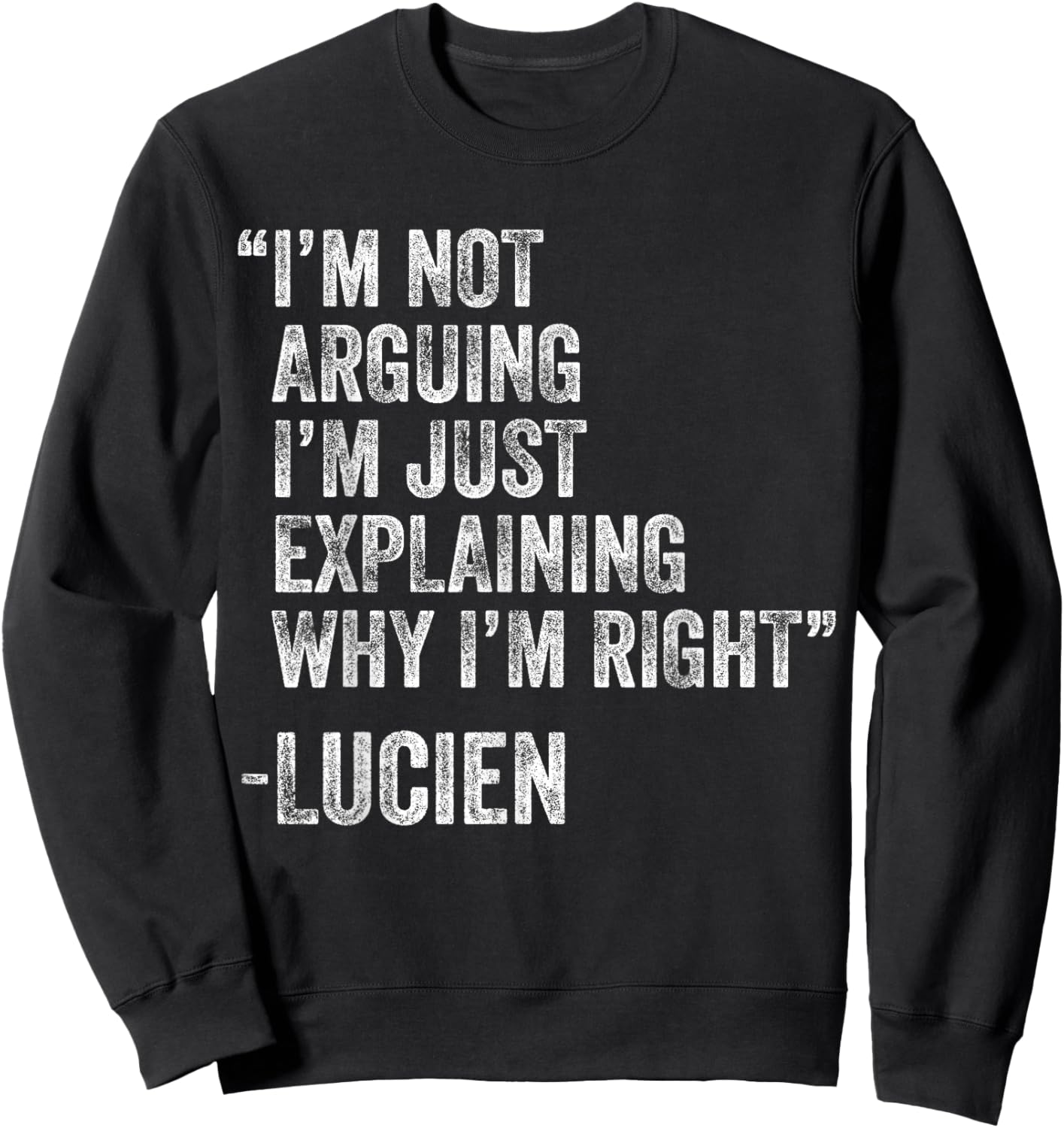 Lucien Quote Funny Birthday Custom Name Idea Engineer Sweatshirt - Sweatshirt | Black