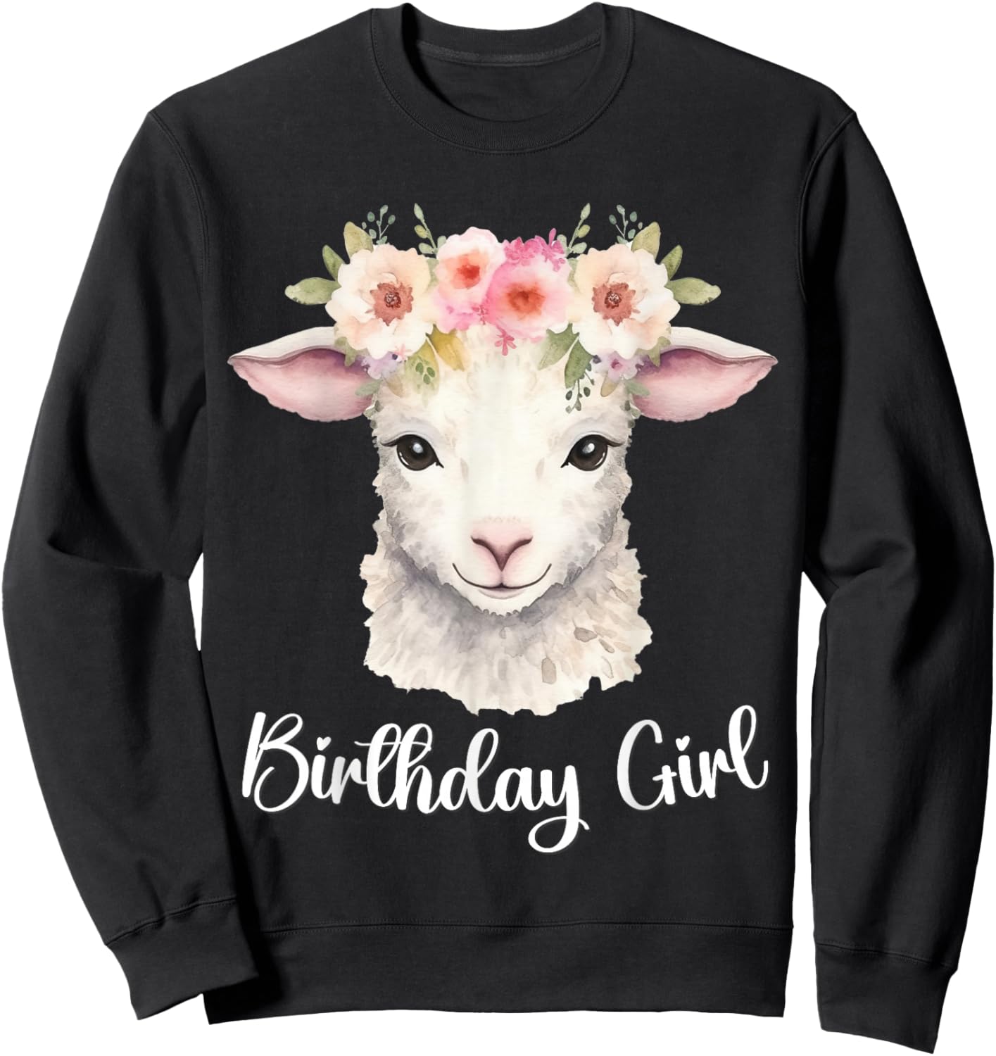 Lamb, Sheep with Flowers for the Birthday Girl Sweatshirt - Sweatshirt | Black