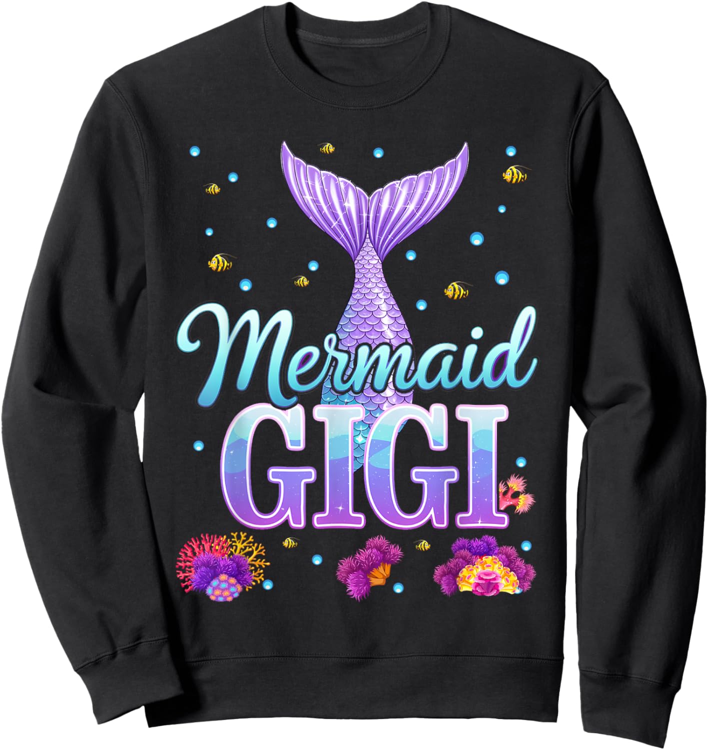 Mermaid Gigi Funny Birthday Party Sweatshirt - Sweatshirt | Black