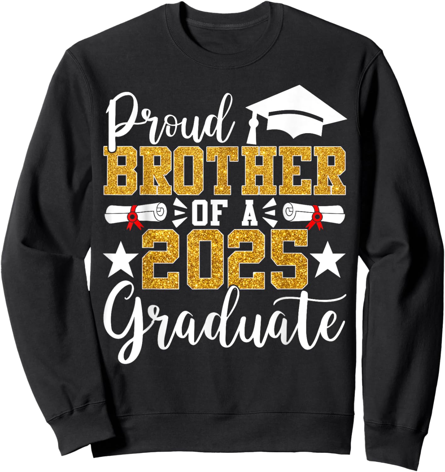 Proud Brother Of A 2025 Graduate Brother Graduation 2025 Sen Sweatshirt - Sweatshirt | Black
