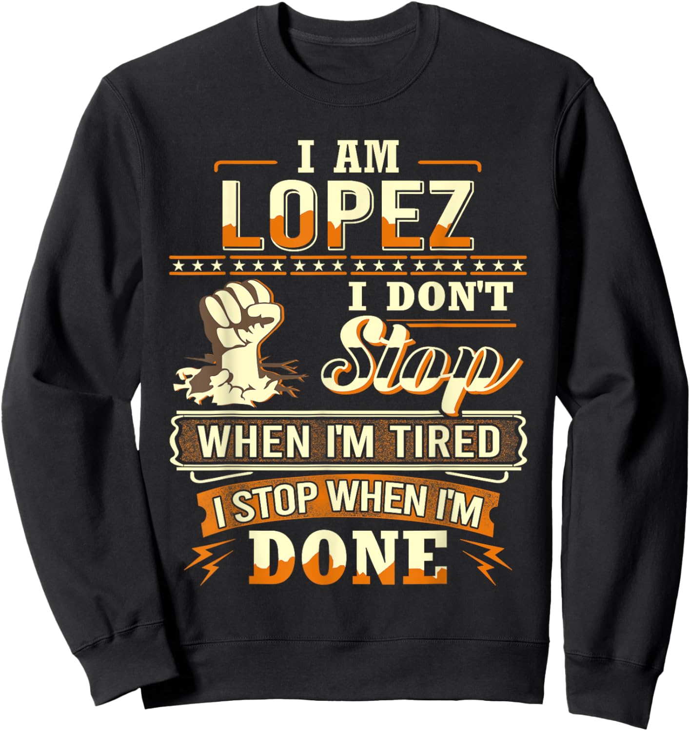 I am Lopez Shirt Personalized Lopez Last Name Sweatshirt - Sweatshirt | Black