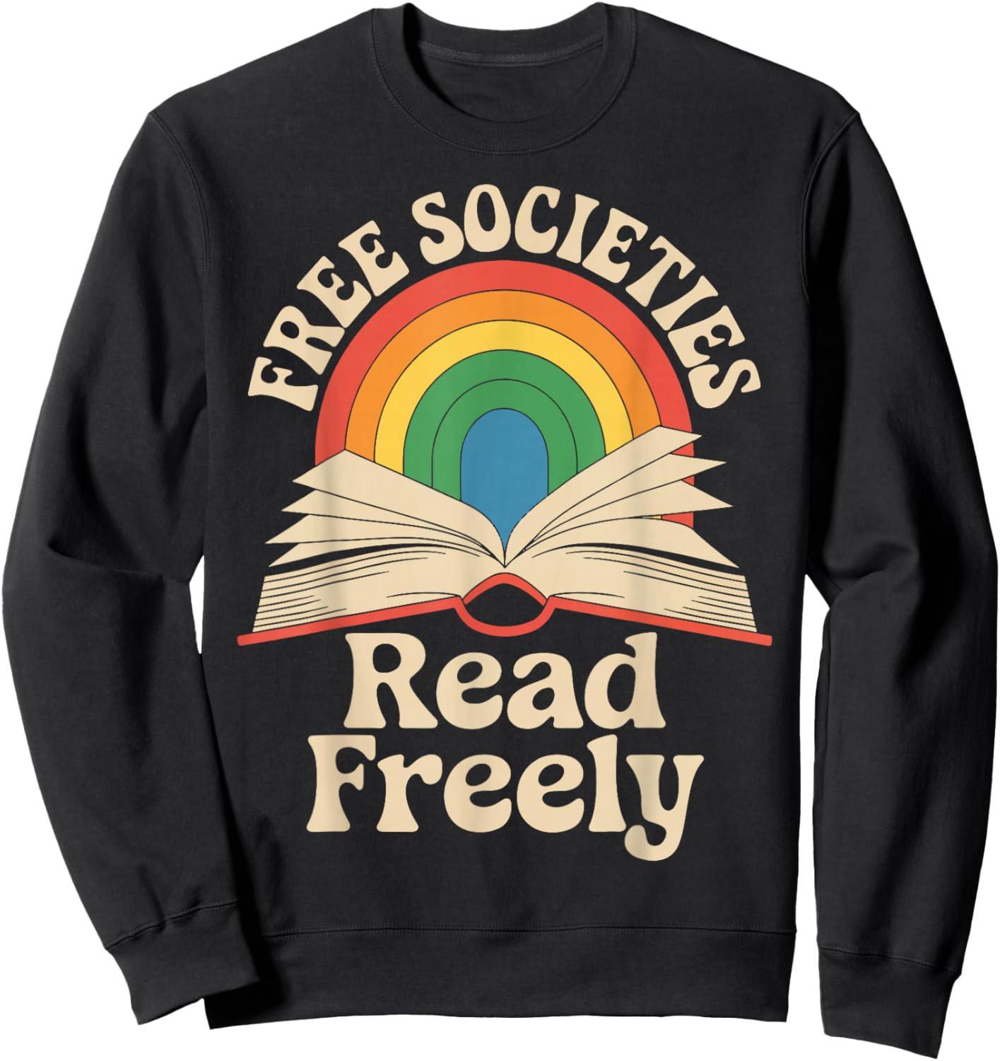 Free Societies Read Freely Sweatshirt - Sweatshirt | Black