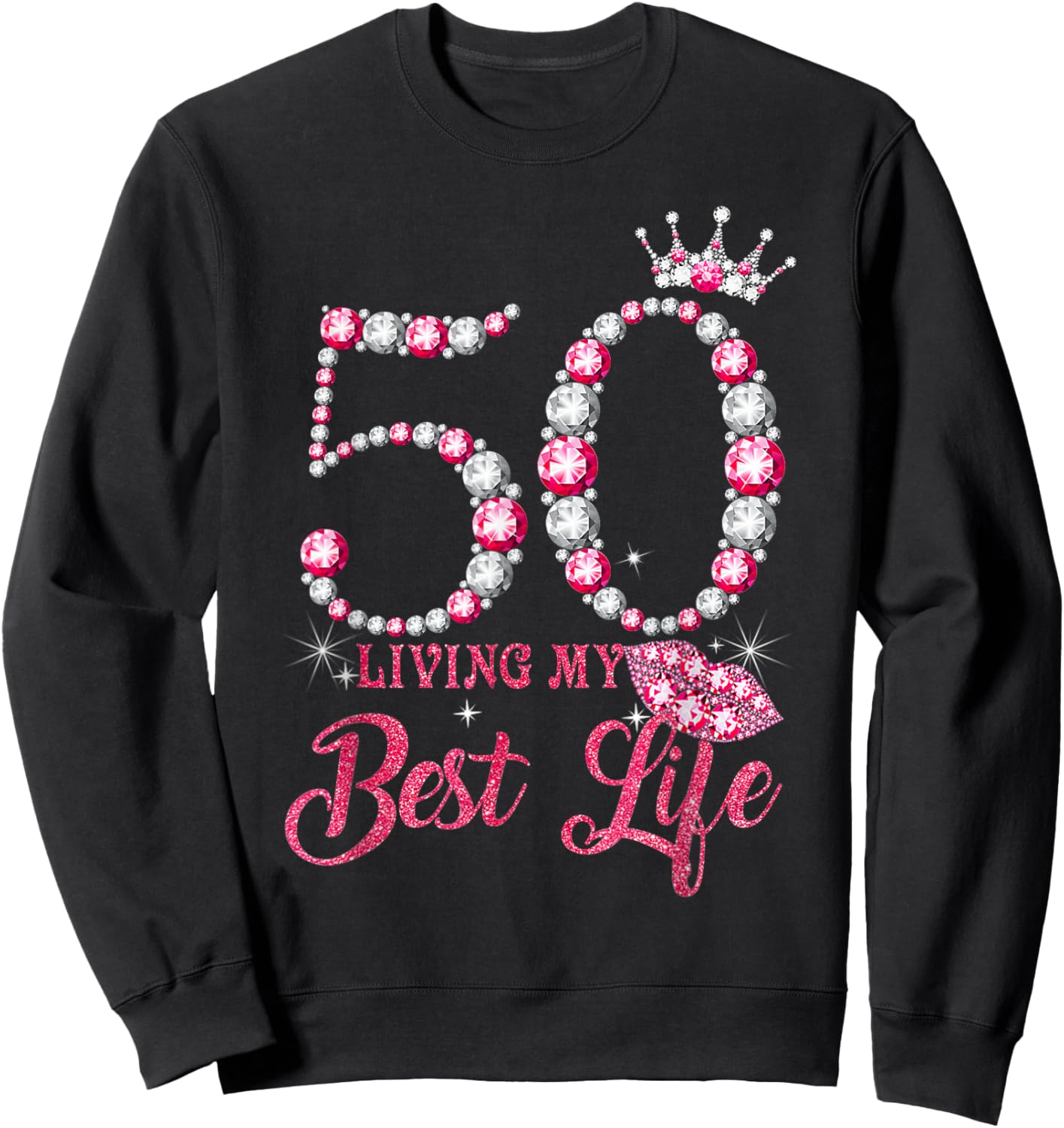 Living My Best Life 50 Years Old 50th Birthday Queen Women Sweatshirt - Sweatshirt | Black