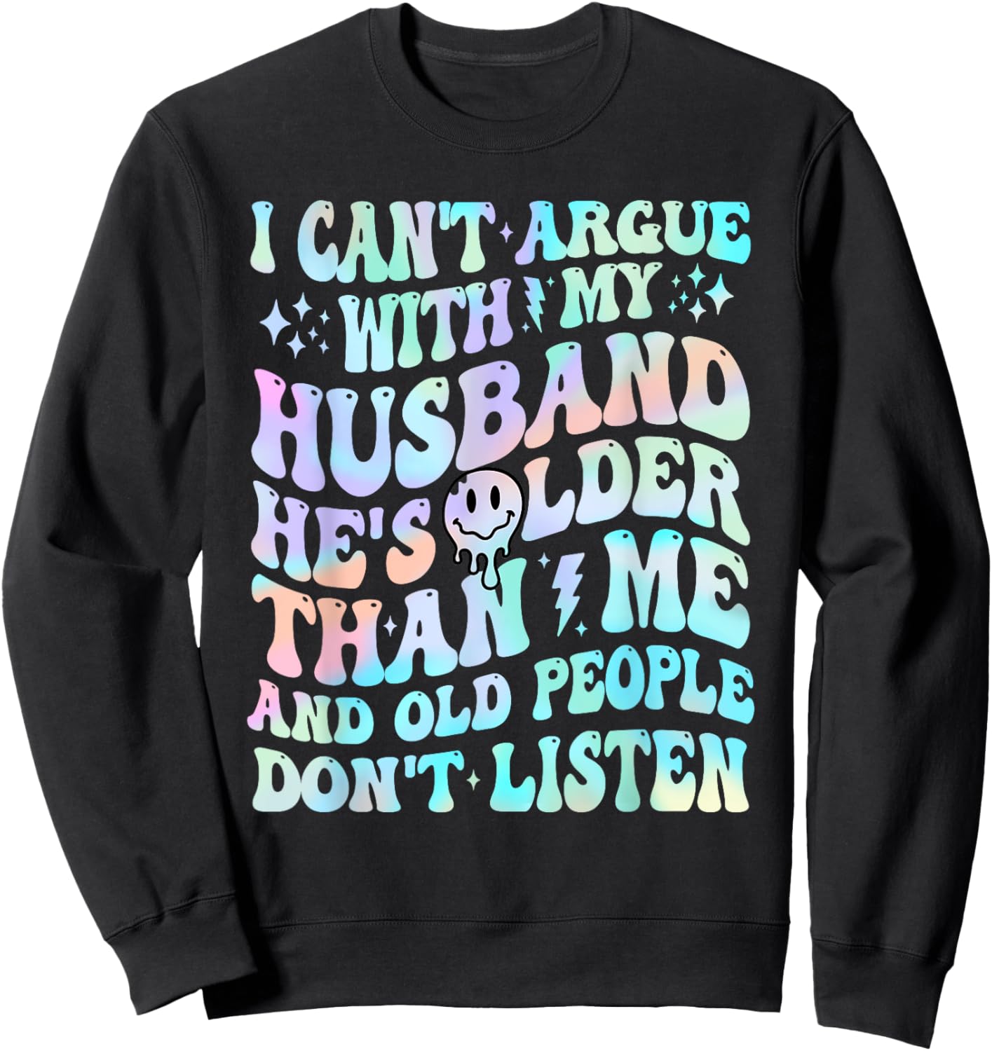 I Can't Argue With My Husband Funny Husband Wife Sarcastic Sweatshirt - Sweatshirt | Black