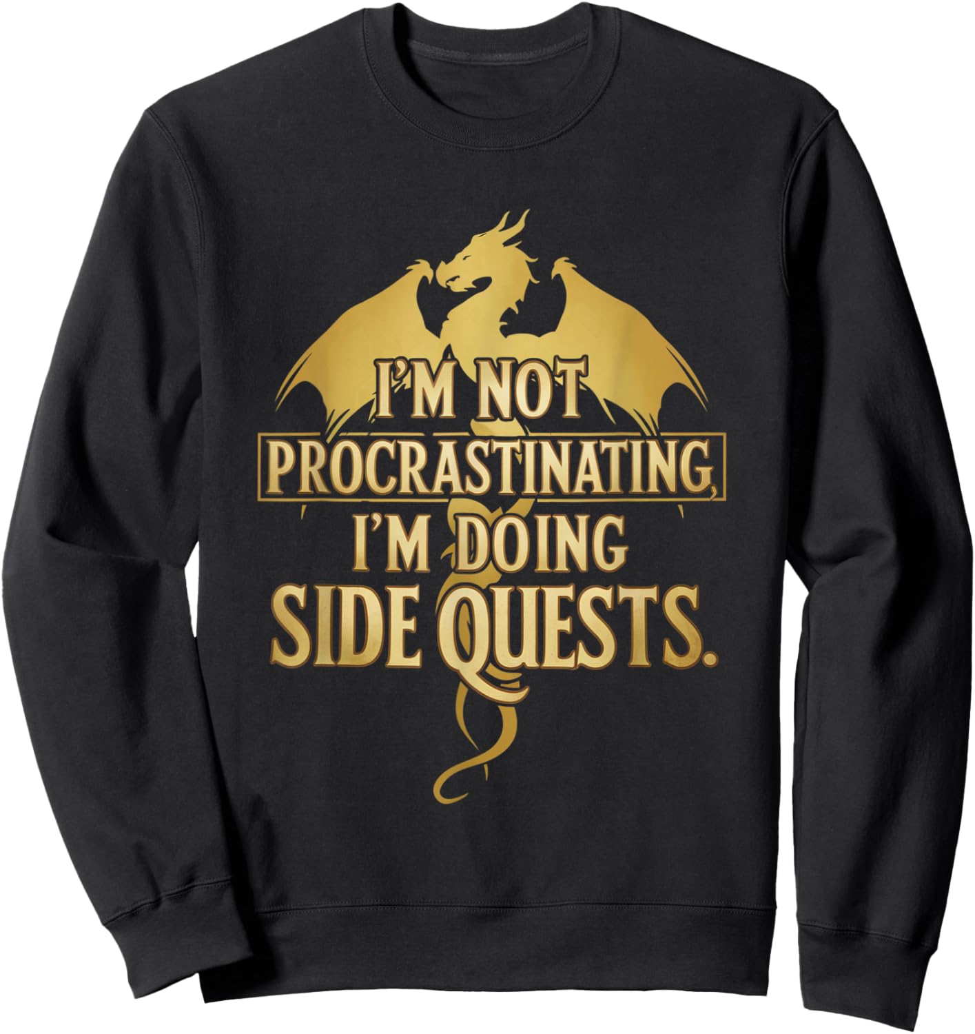 I'm Not Procrastinating I'm Doing Side Quests RPG Game Gamer Sweatshirt - Sweatshirt | Black