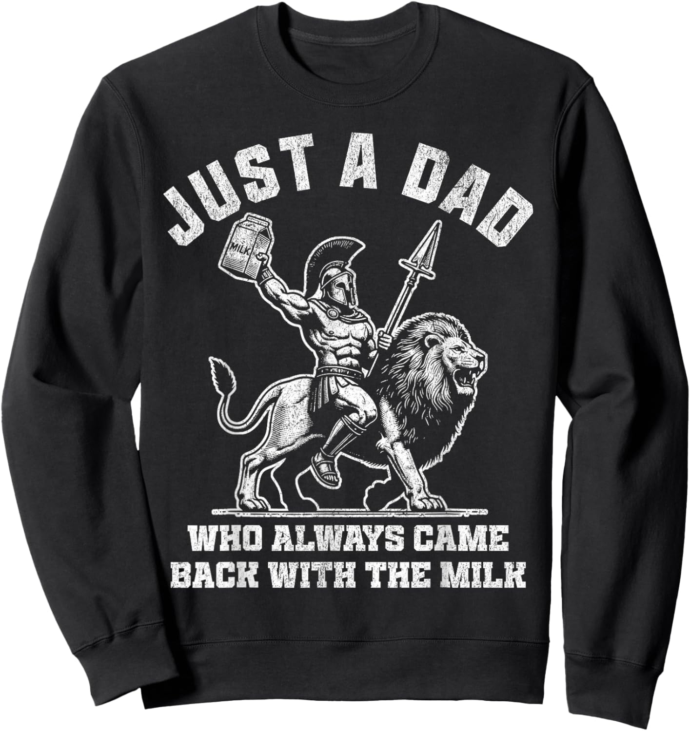 Just a Dad Who Always Came Back With the Milk Sweatshirt - Sweatshirt | Black