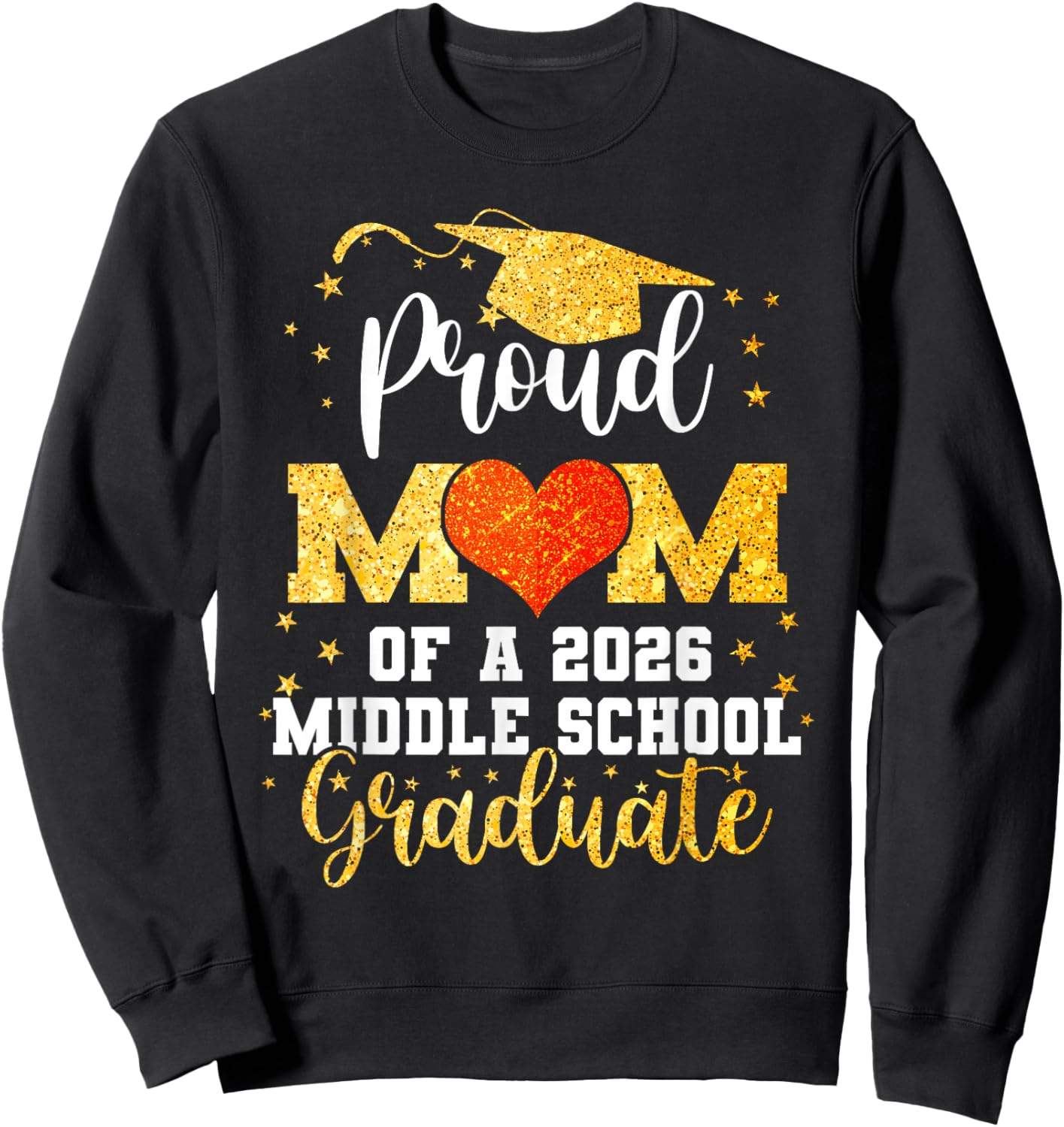 Proud Mom of A Class 2026 Middle School Graduate Graduation Sweatshirt - Sweatshirt | Black