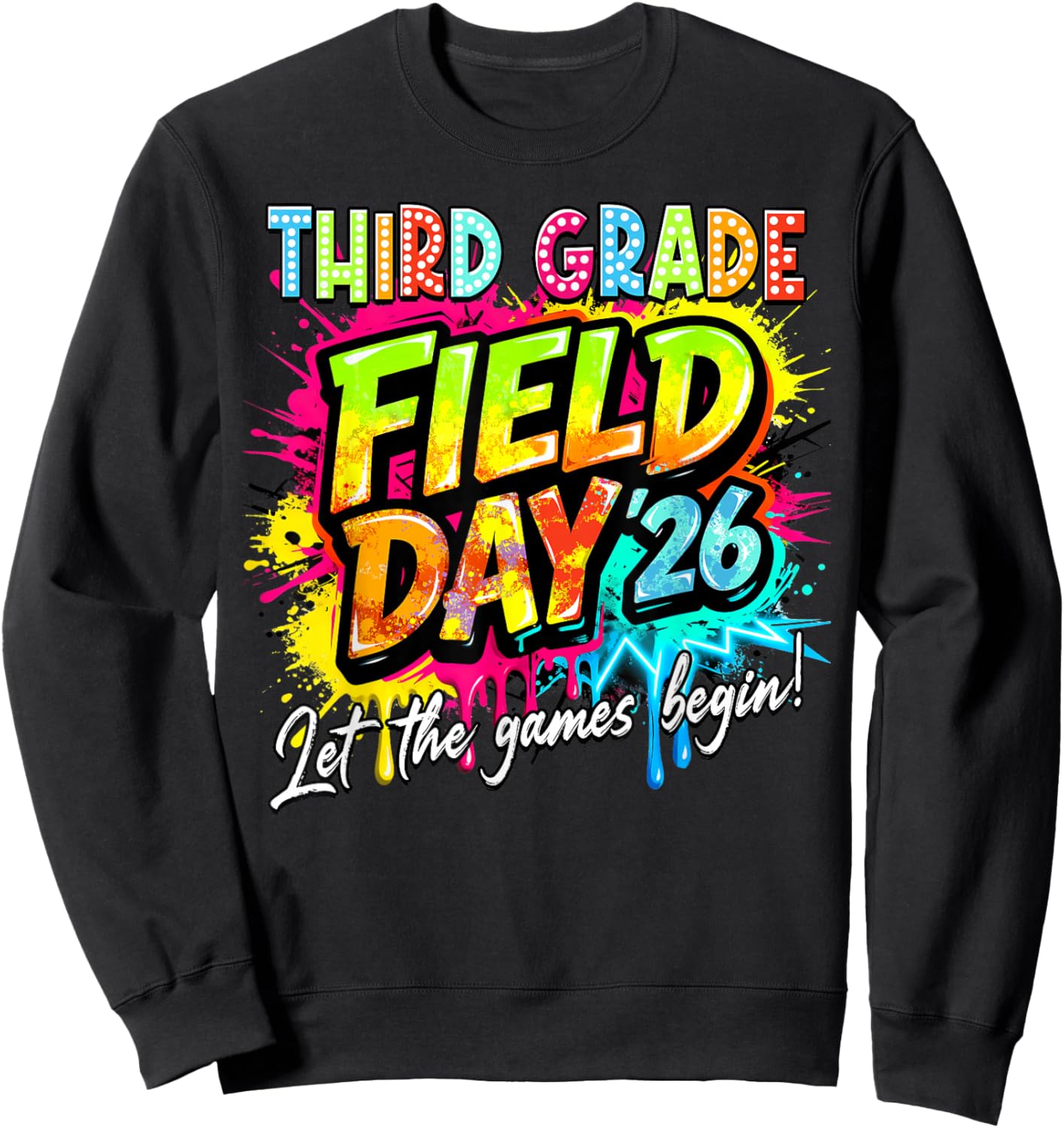 Let The Games Begin Third Grade Field Day 2026 Teacher Kid Sweatshirt - Sweatshirt | Black