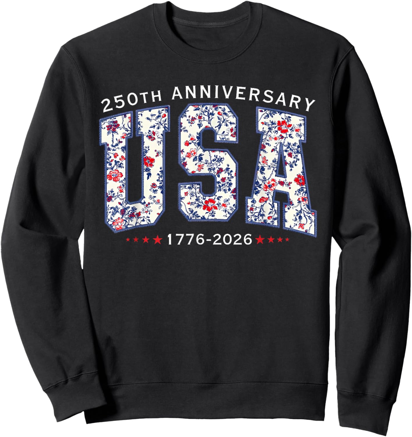 American 250 Years 4th July 250 Anniversary USA 250th 2026 Sweatshirt - Sweatshirt | Black