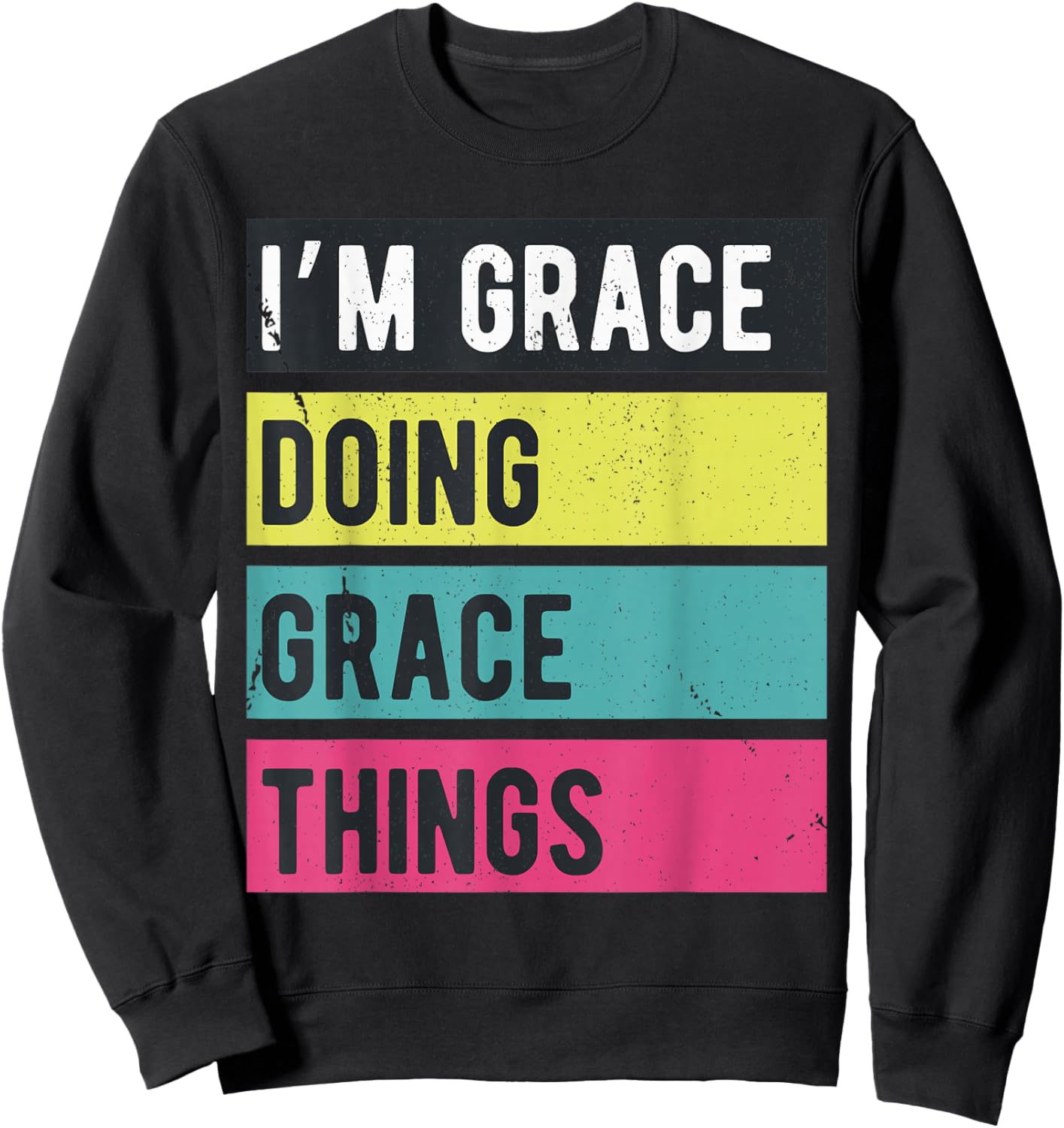 Doing Grace Things Funny Personalized Names Retro Sweatshirt - Sweatshirt | Black