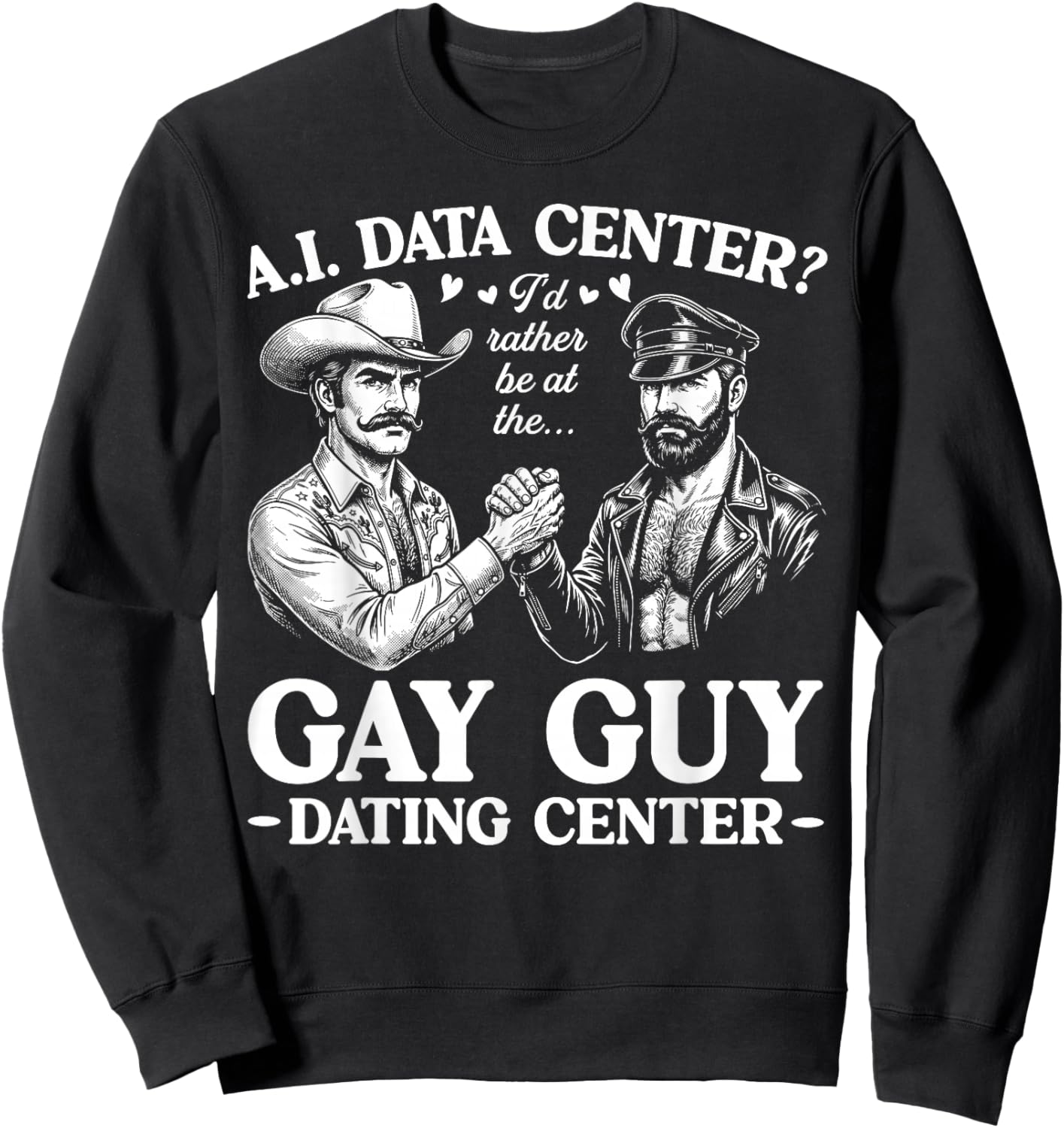 AI Data Center Gay Guy Dating Center Funny Sweatshirt - Sweatshirt | Black
