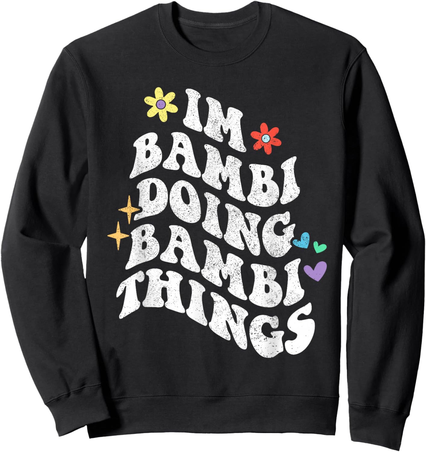 Retro Groovy Im Bambi Doing Bambi Things Funny Mother's Day Sweatshirt - Sweatshirt | Black