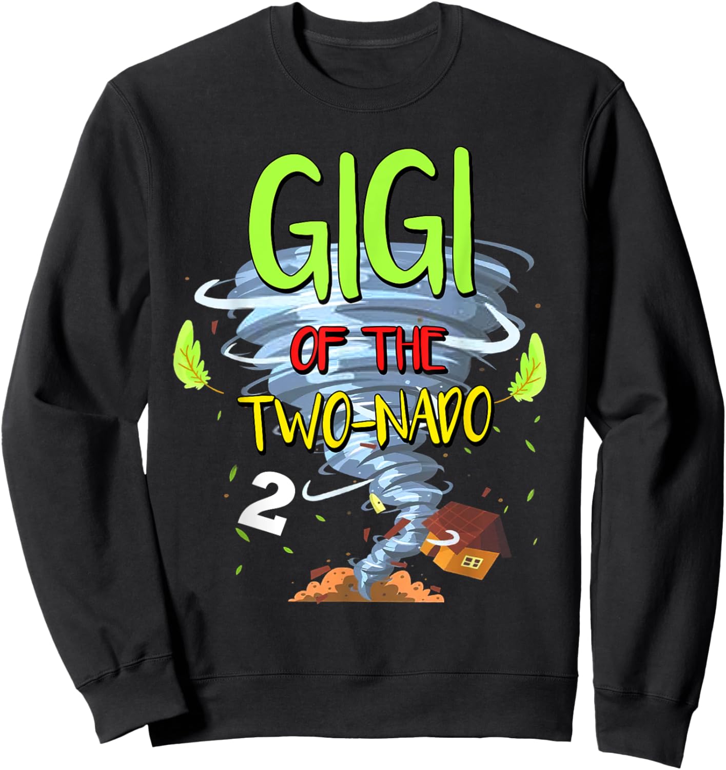 Gigi of the Two-nado Tornado Theme 2nd Birthday Party Sweatshirt - Sweatshirt | Black