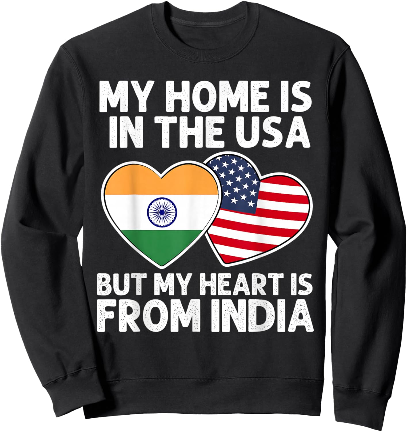 My Home USA My Heart India Indian American Pride Flag Sweatshirt - Sweatshirt | Black