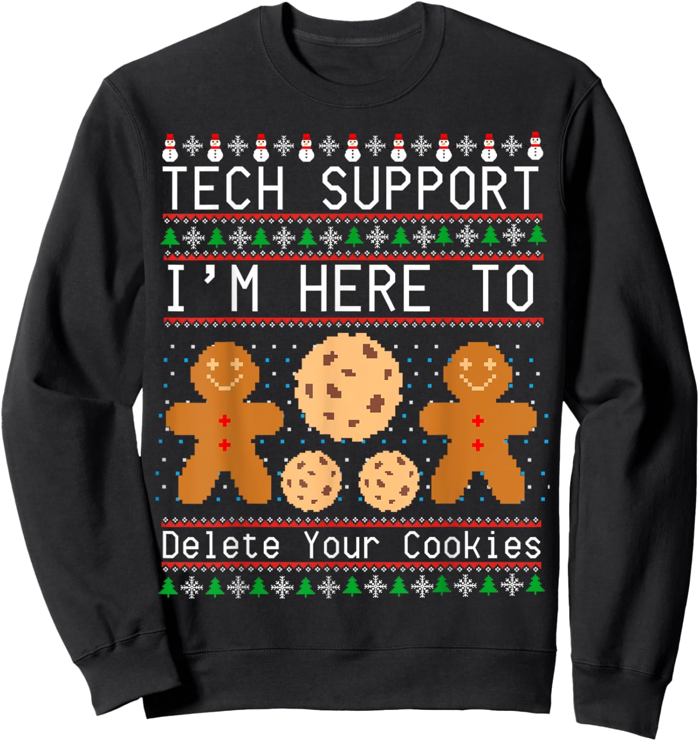 Tech Support I’m Here To Delete Your Cookies Christmas Sweatshirt - Sweatshirt | Black