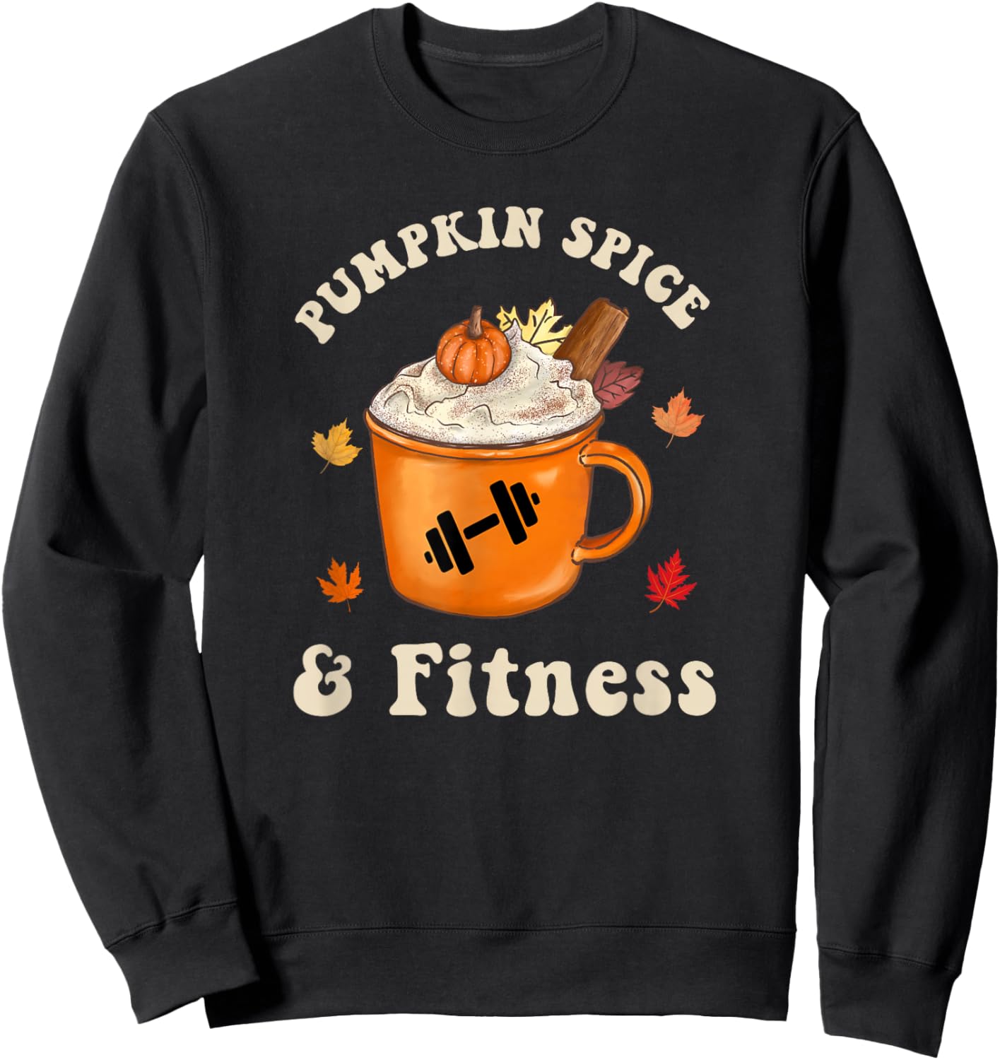 Pumpkin Spice and Fitness Funny Weight Training Autumn Fall Sweatshirt - Sweatshirt | Black