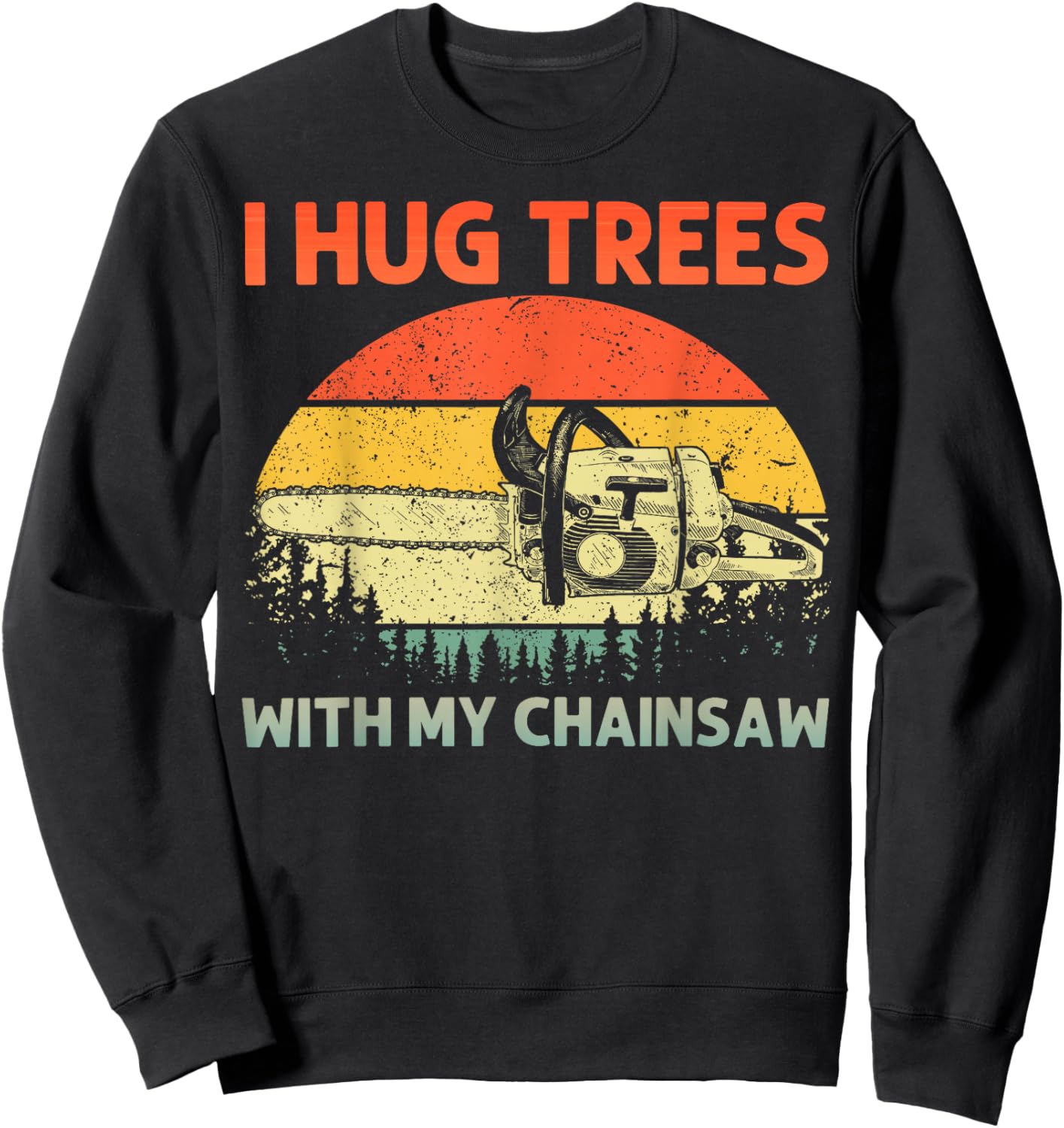 Best Chainsaw Art Women Lumberjack Arborist Chainsaw Sweatshirt - Sweatshirt | Black