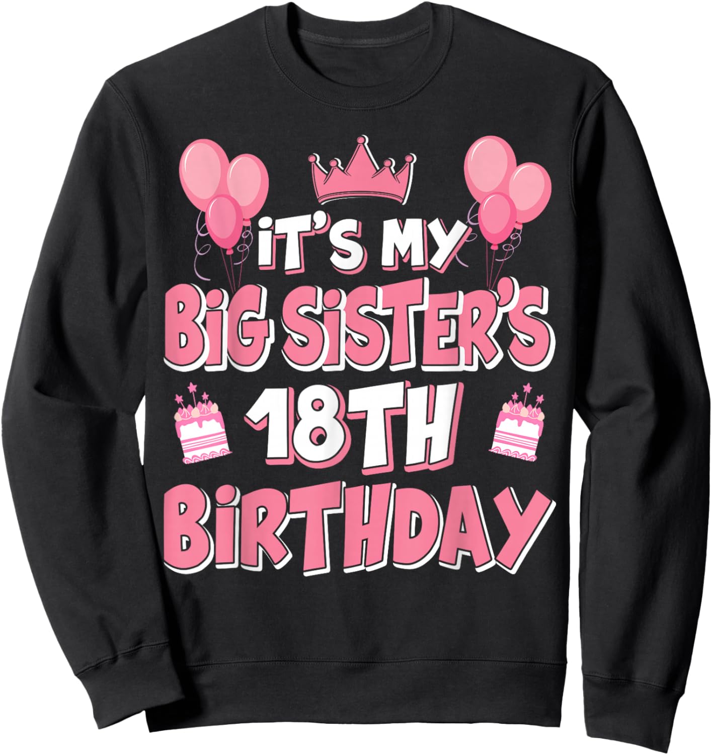 Ballon Es ist der 18. Geburtstag meiner großen Schwester 2007 18 Jahre alt Sweatshirt - Sweatshirt | Black