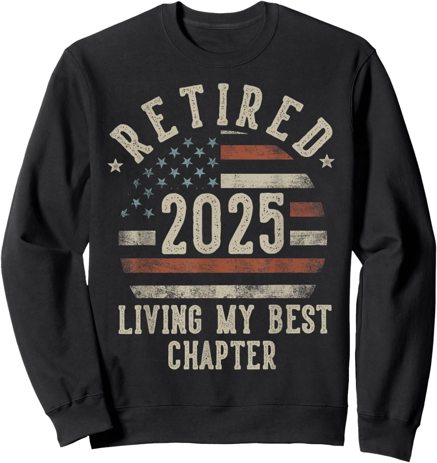 Retired 2025 Living My Best Chapter Retirement Gifts Men Sweatshirt - Sweatshirt | Black
