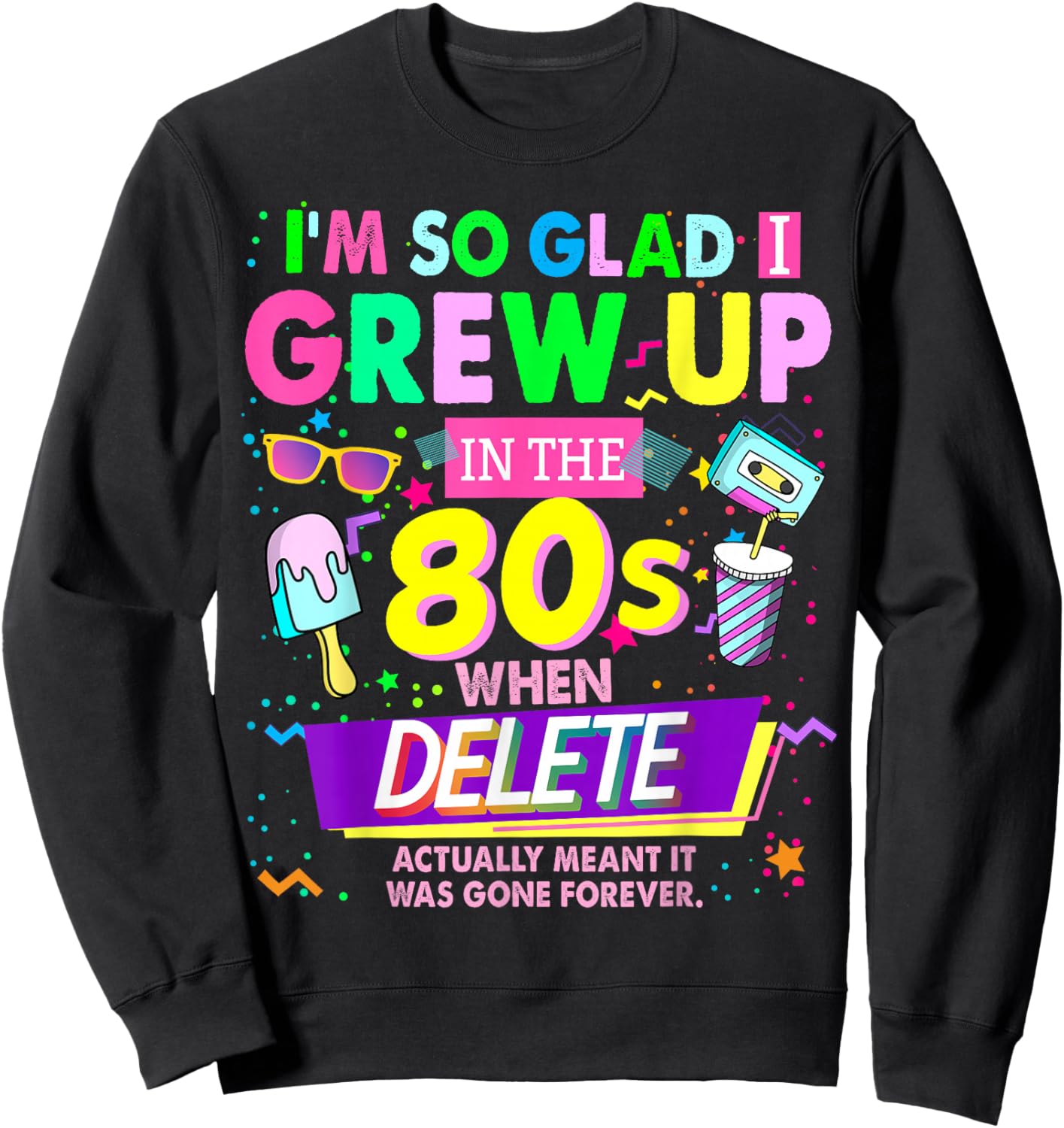 80s Outfit Idea & Nostalgic 1980s 80s Themed Sweatshirt - Sweatshirt | Black