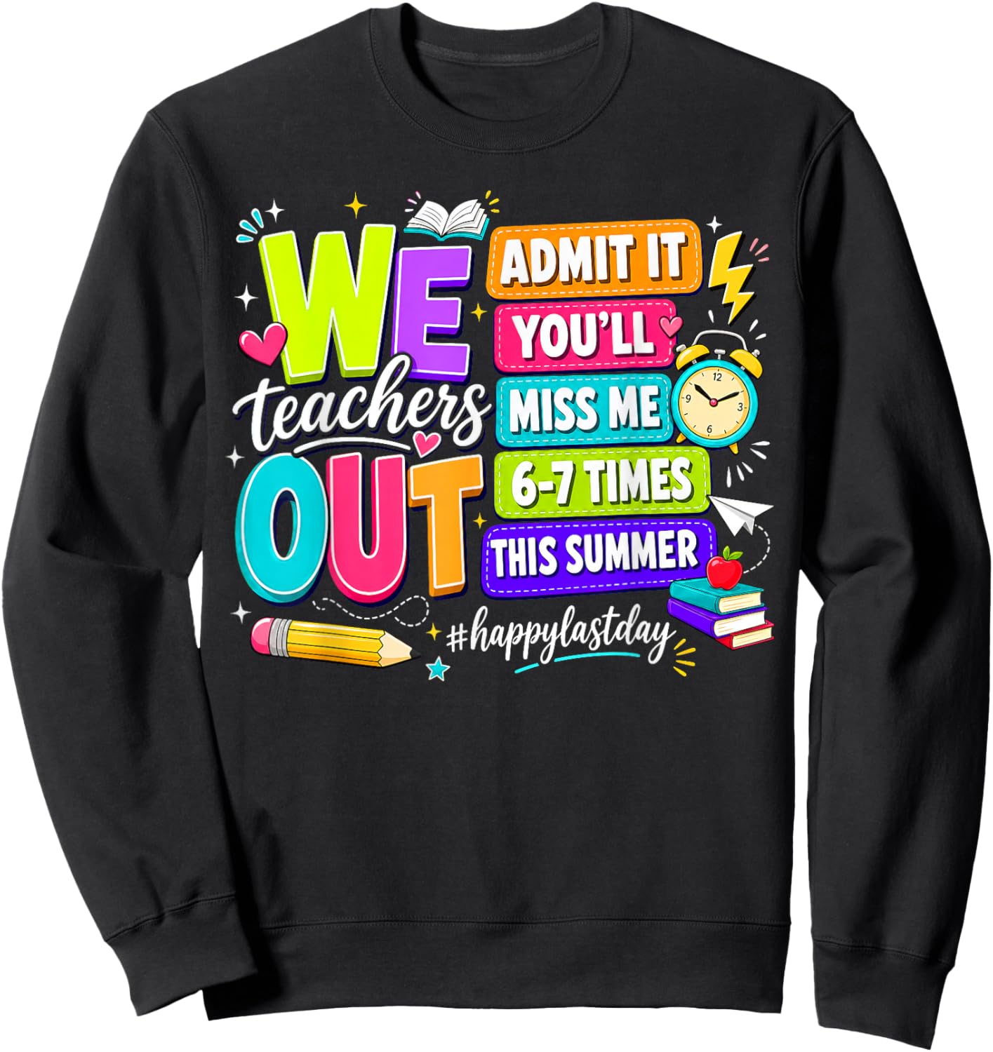 Bruh We Out Teachers Admit It You'll Miss Me 6 7 Times Sweatshirt - Sweatshirt | Black