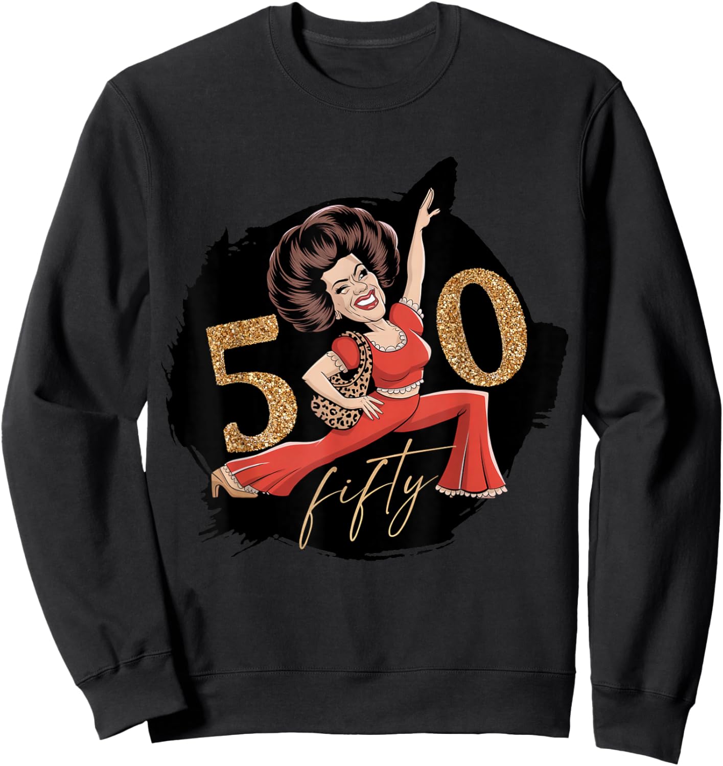 I’m 50 Sally Funny Kick Lady O’Malley Molly Birthday Night Sweatshirt - Sweatshirt | Black