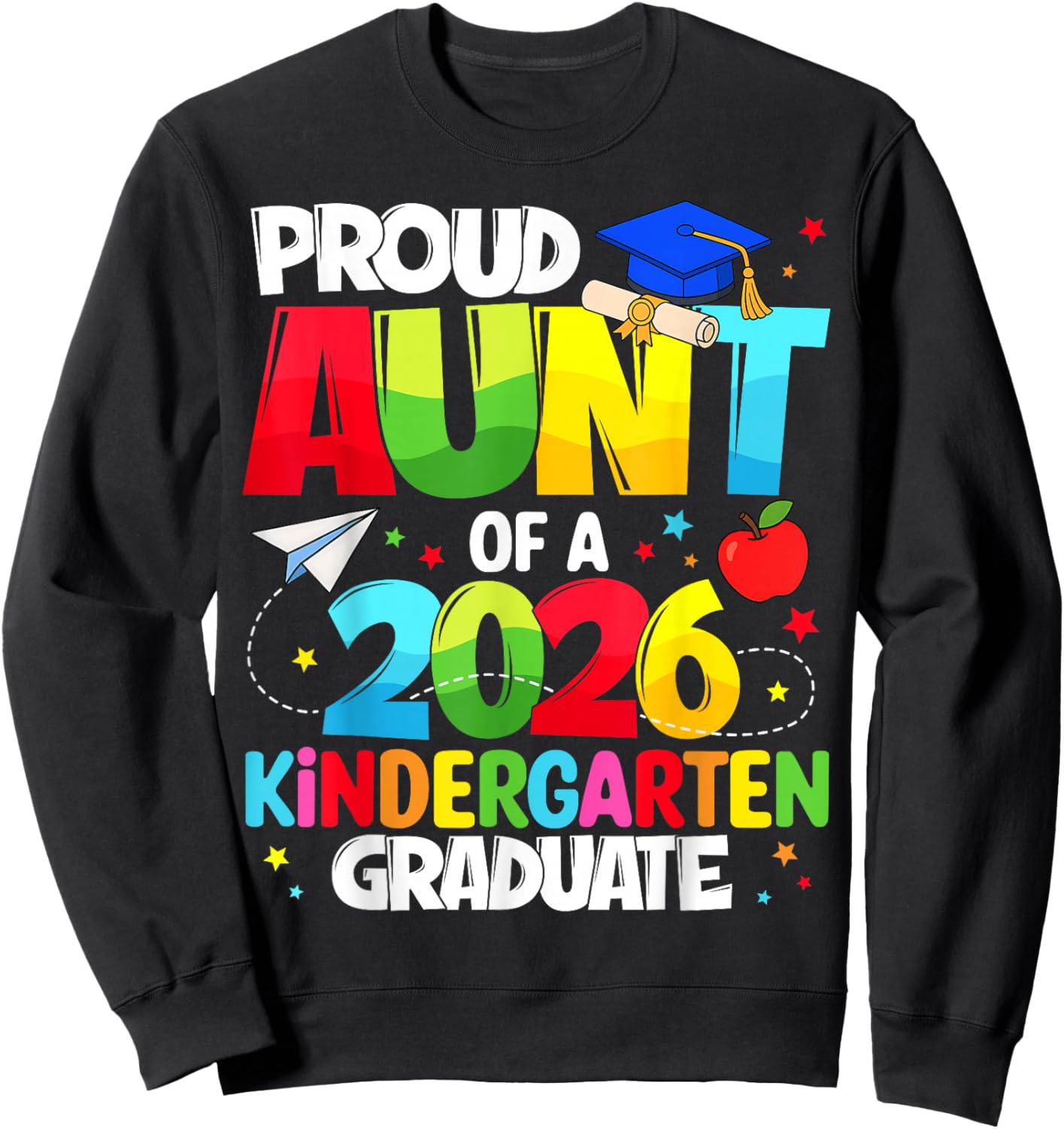 Proud Aunt Class of 2026 Kindergarten Graduate Graduation Sweatshirt - Sweatshirt | Black