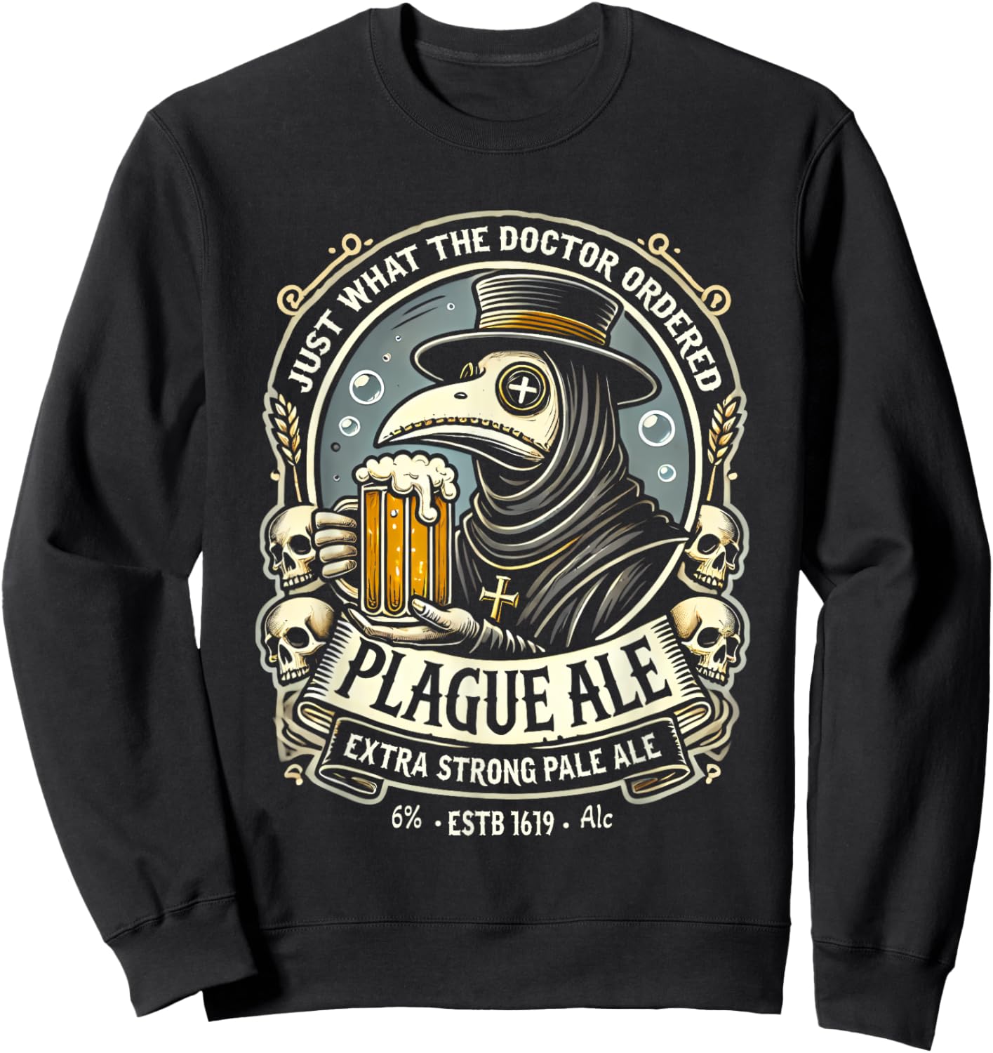 Plague Ale Gothic Occult Beer Parody Funny Plague Doctor Sweatshirt - Sweatshirt | Black