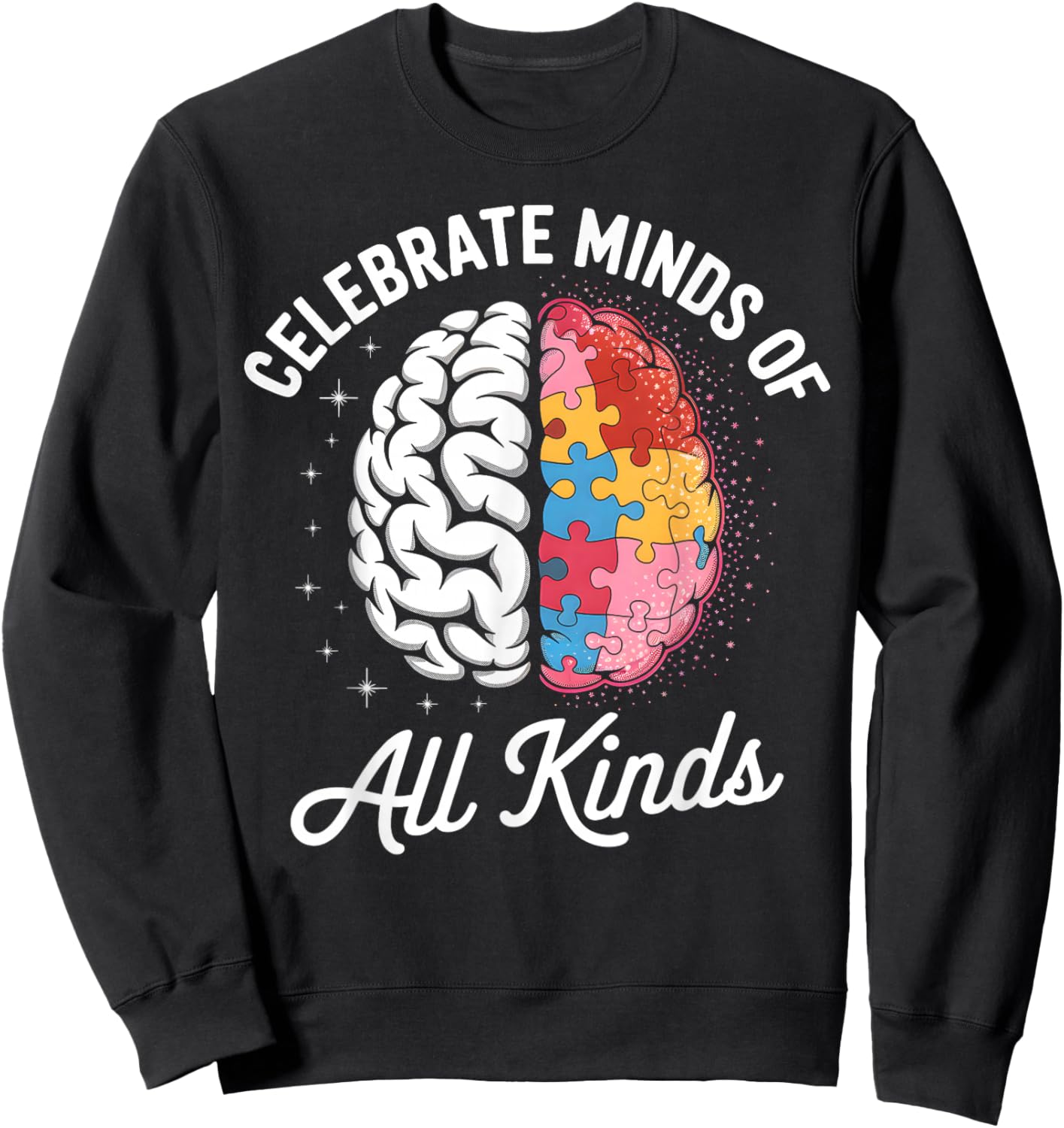 Celebrate Minds of All Kinds Autism Awareness Autistic Kids Sweatshirt - Sweatshirt | Black