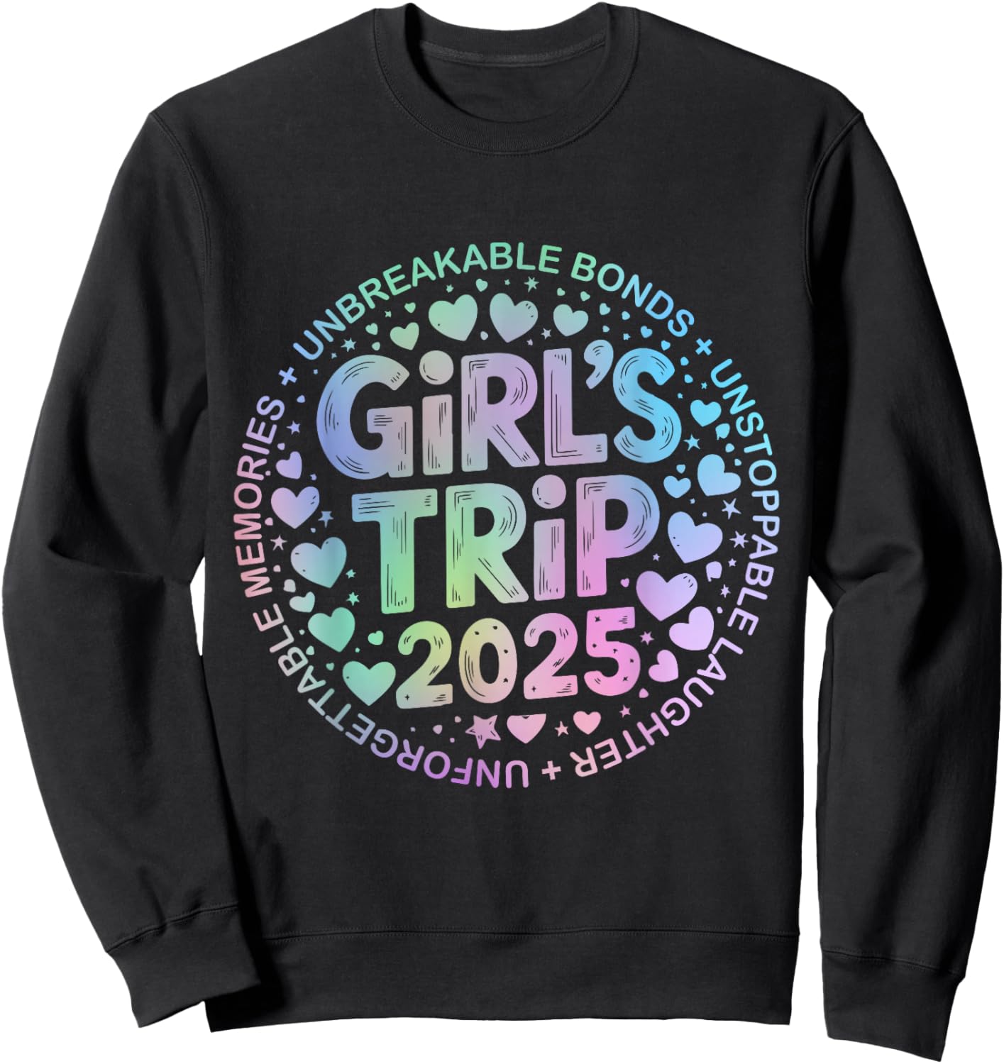 Girls Trip 2025 Weekend Vacation Matching Besties Sweatshirt - Sweatshirt | Black
