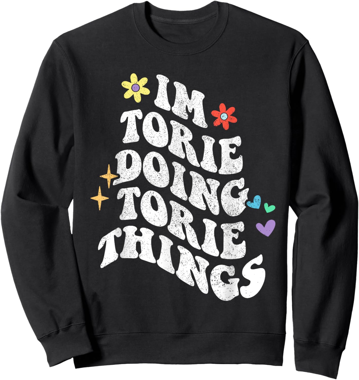 Retro Groovy Im Torie Doing Torie Things Funny Mother's Day Sweatshirt - Sweatshirt | Black
