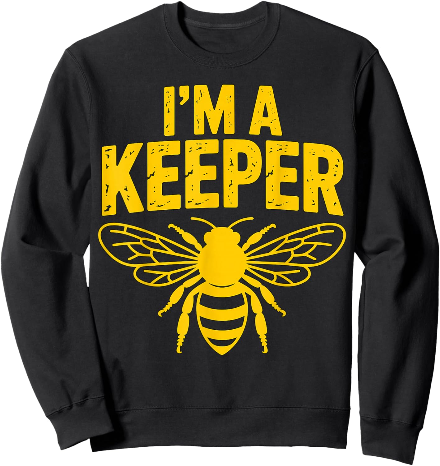 I’m A Keeper Funny Beekeeper Bee Sweatshirt - Sweatshirt | Black
